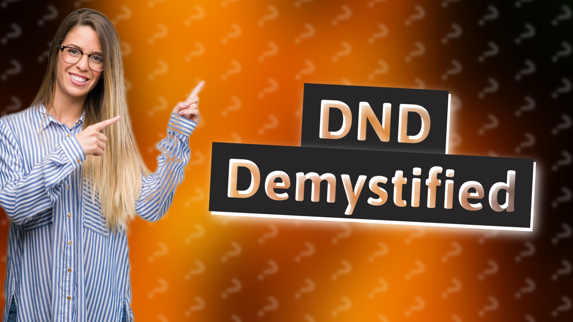 DND Demystified