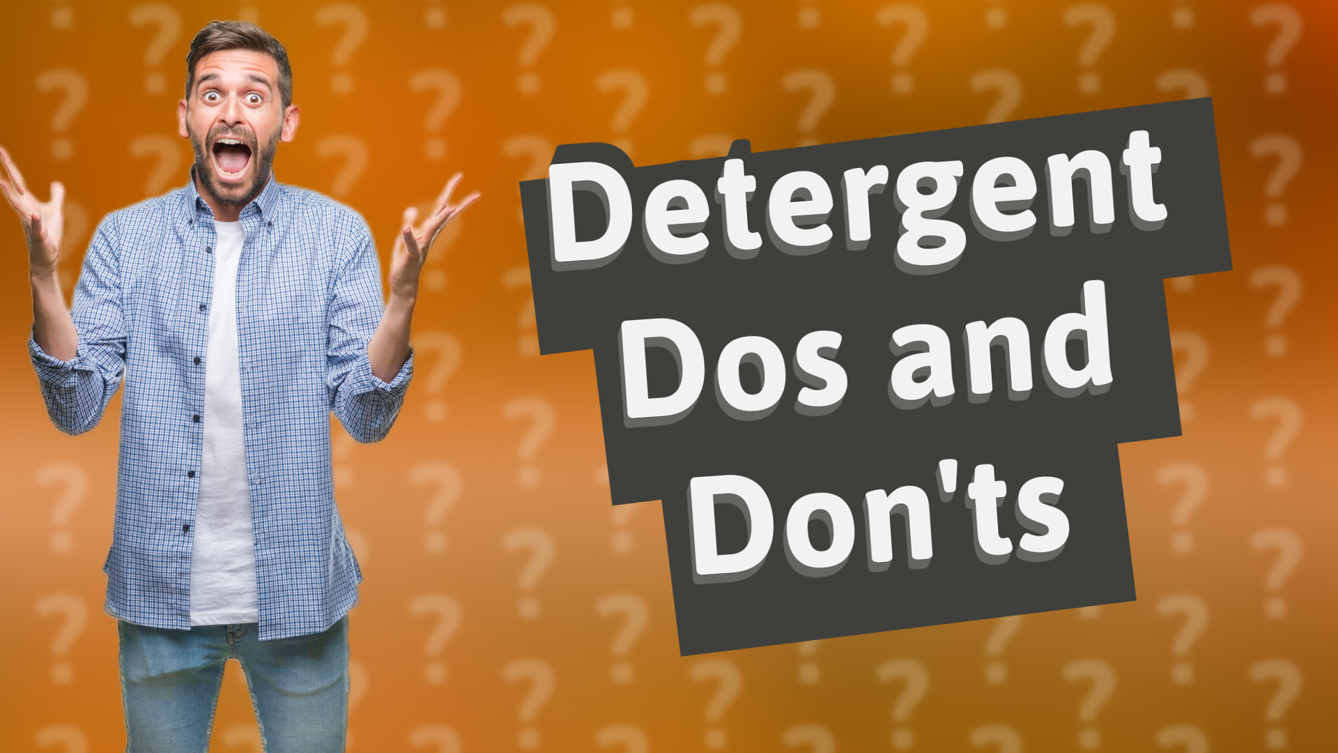 Detergent Dos and Don'ts
