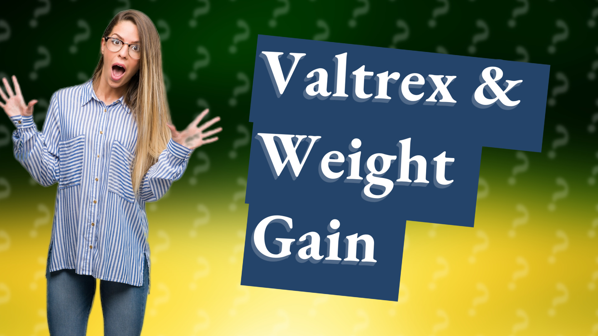 Valtrex & Weight Gain