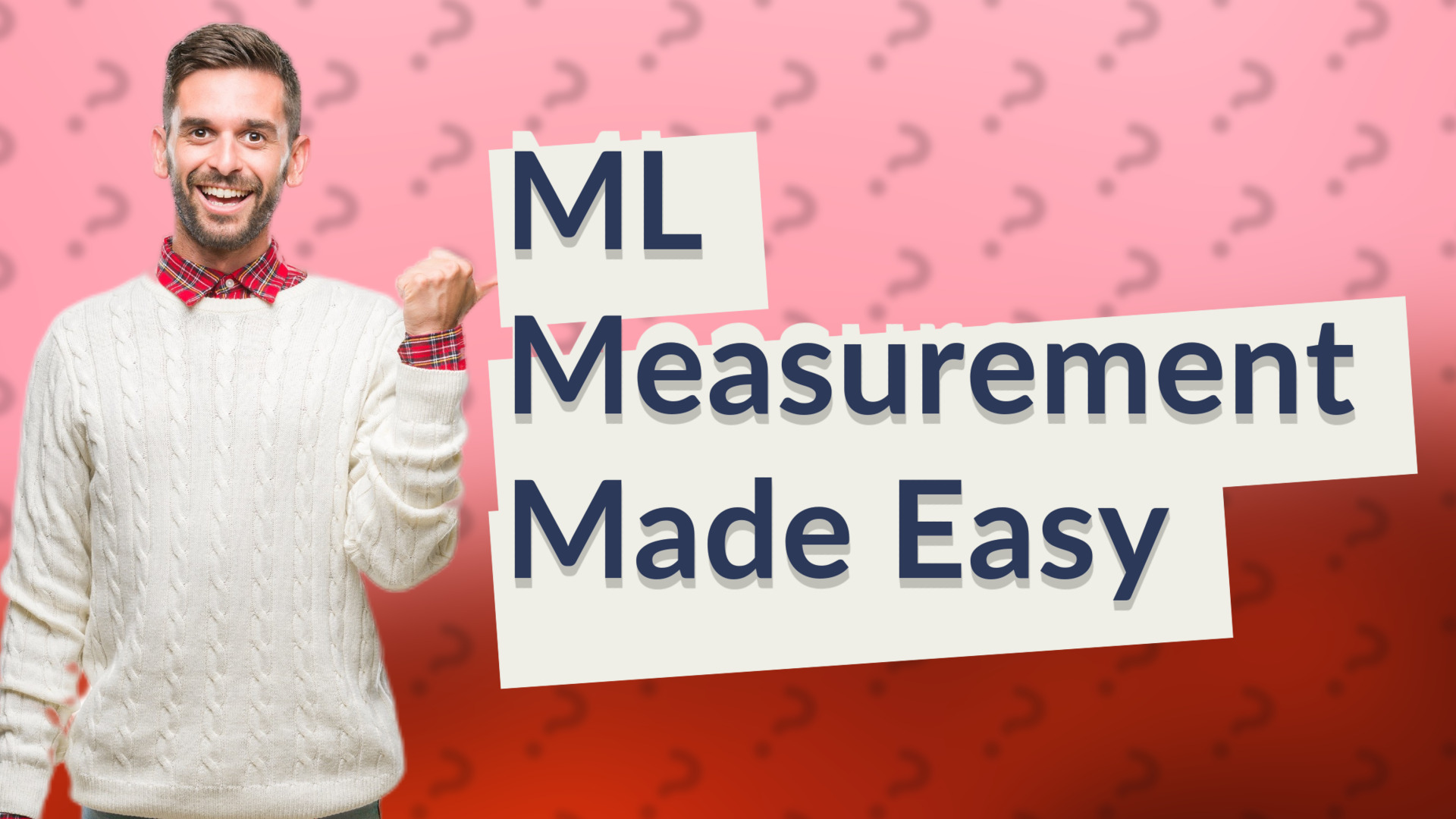 ML Measurement Made Easy