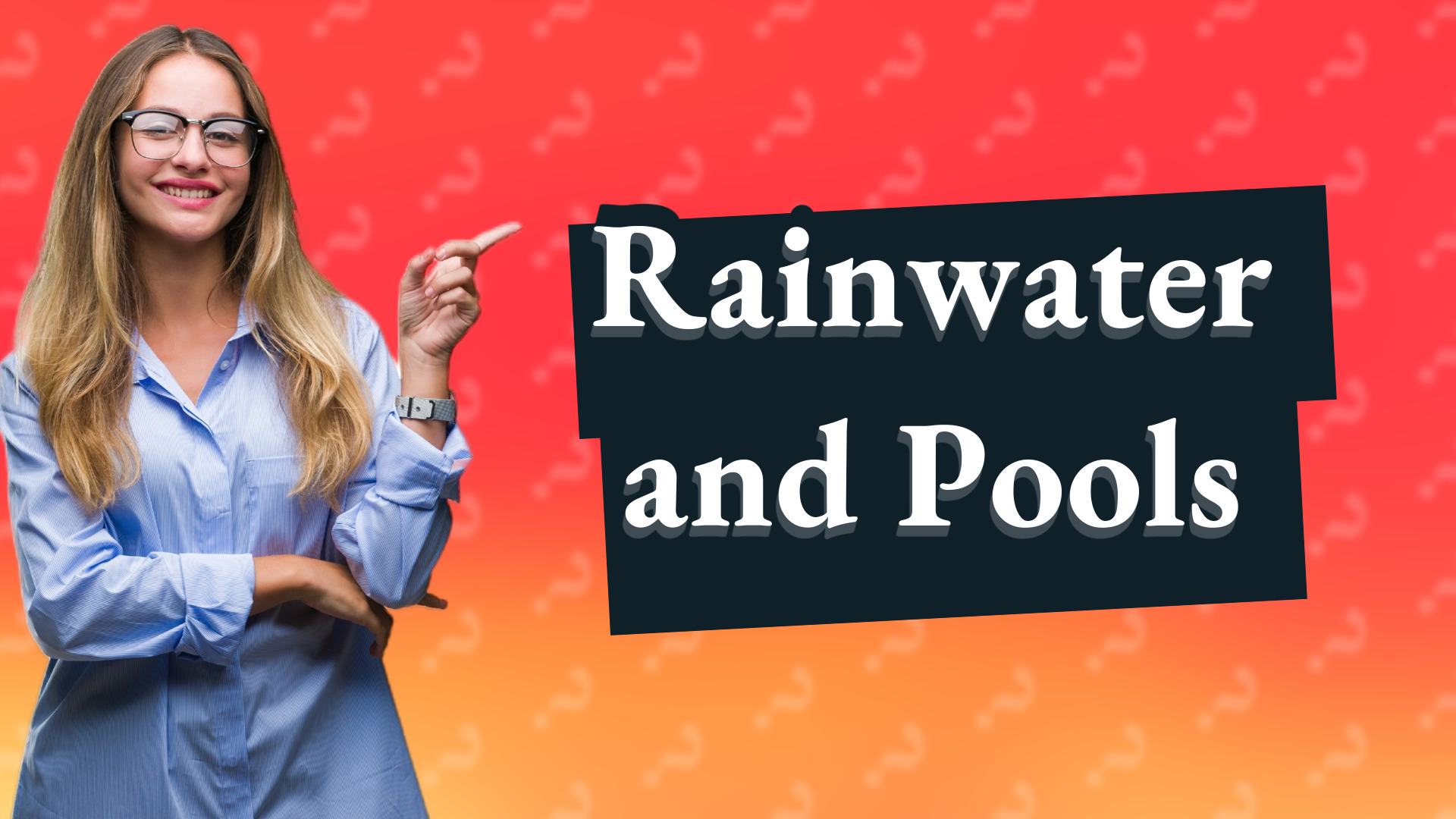 Rainwater and Pools