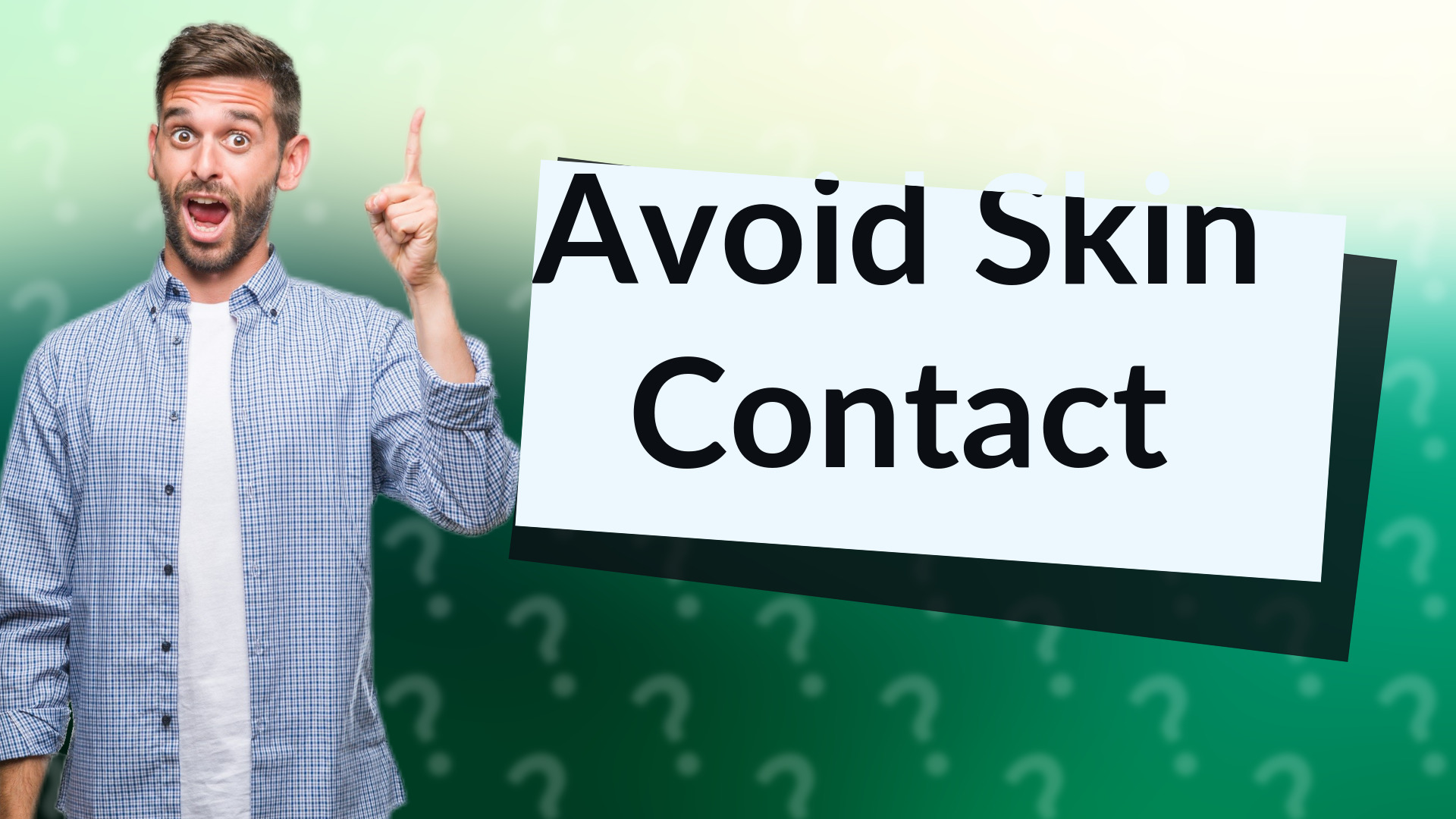 Avoid Skin Contact