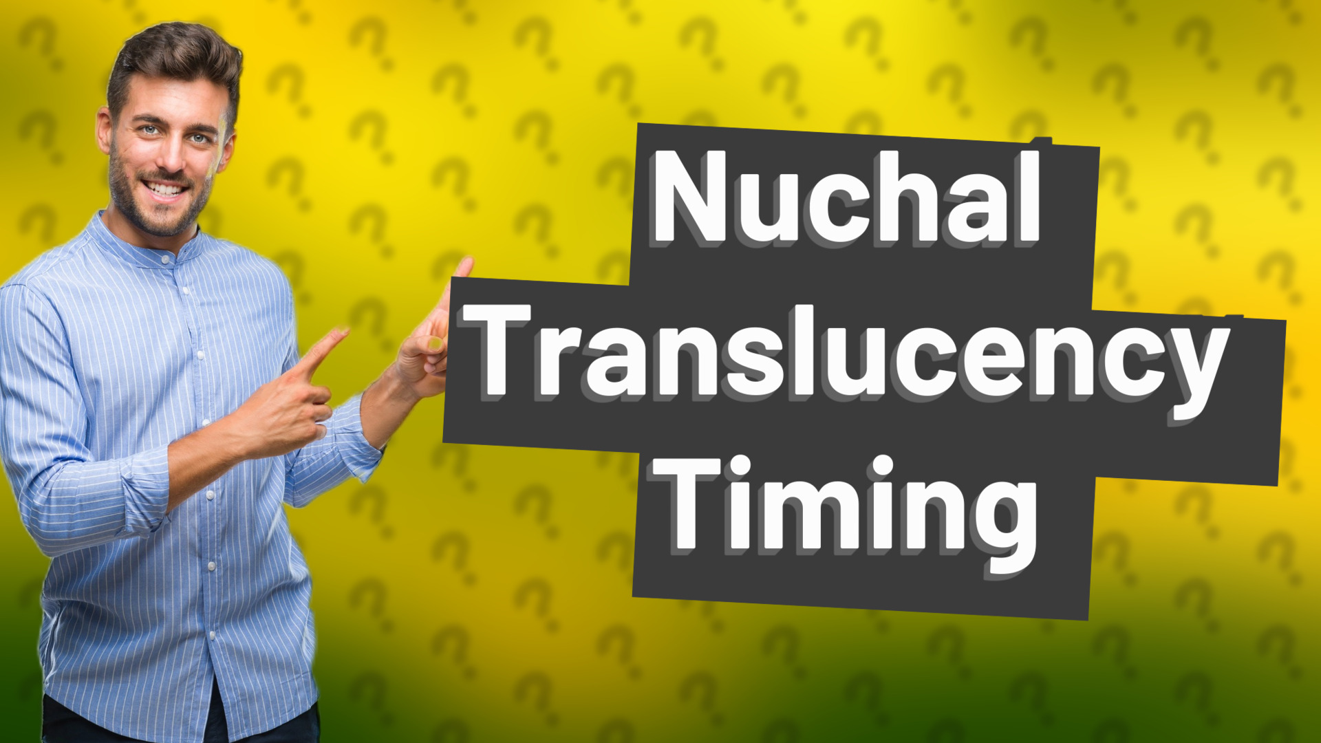 Nuchal Translucency Timing