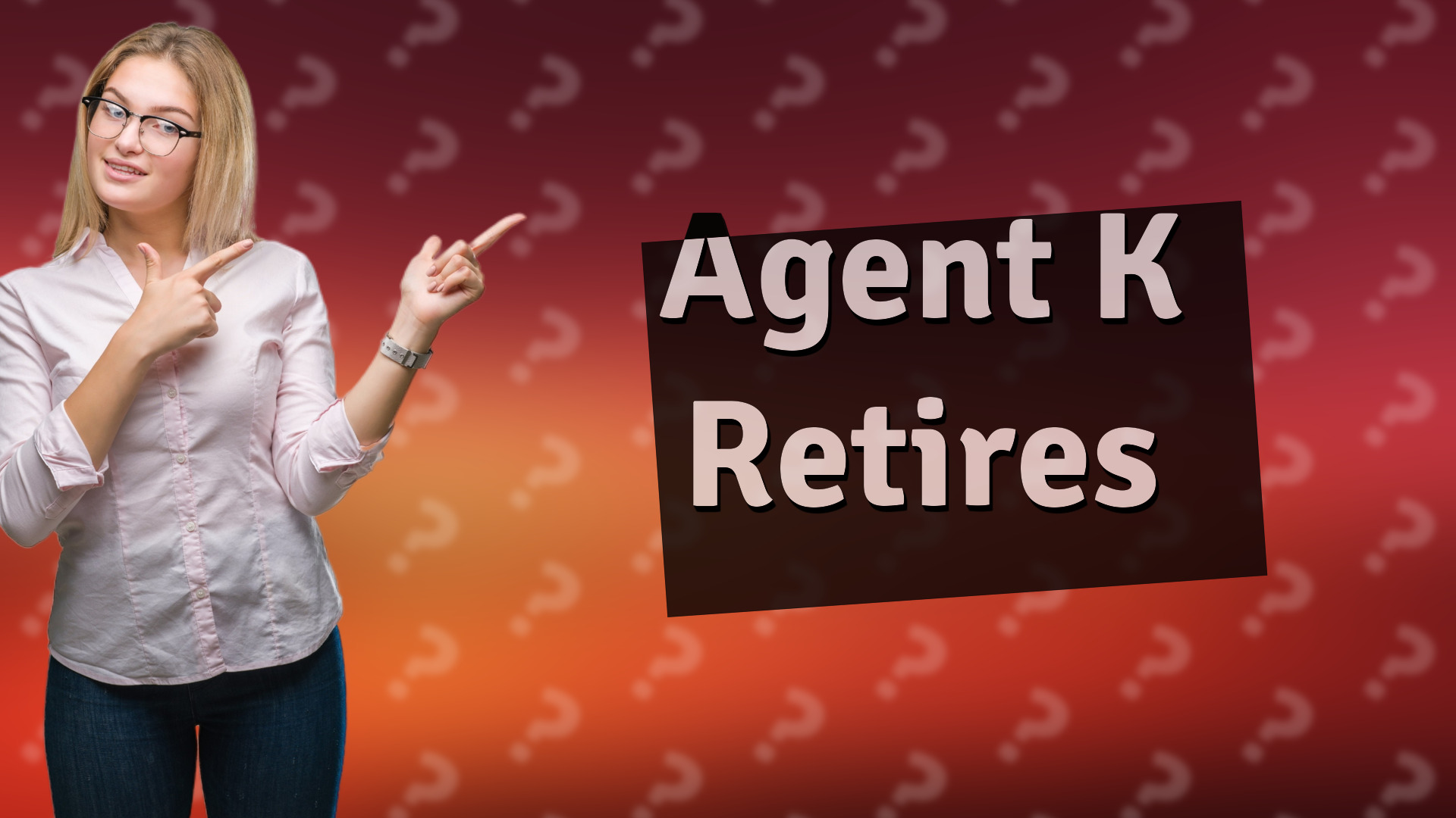 Agent K Retires