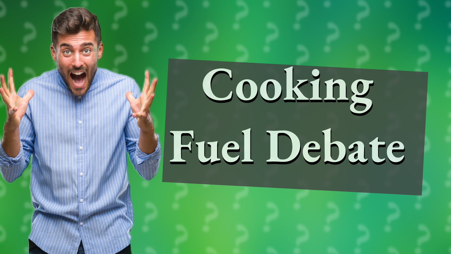 Cooking Fuel Debate