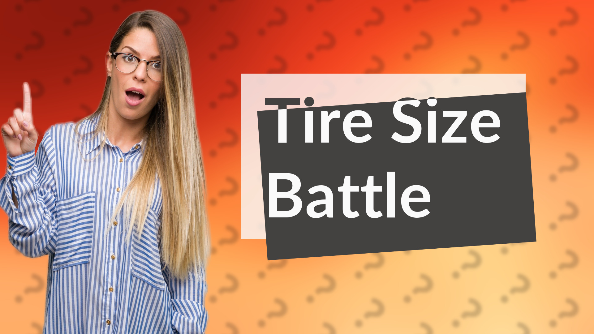 Tire Size Battle