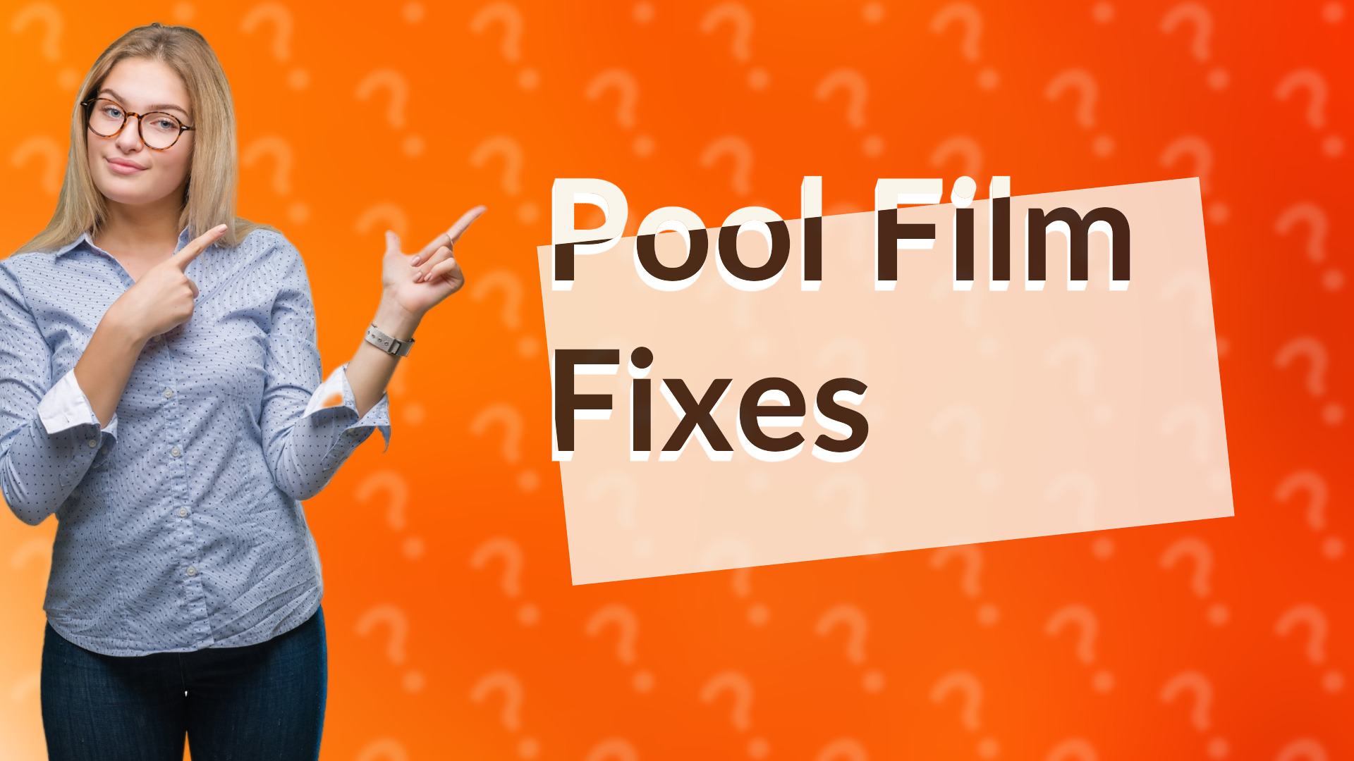 Pool Film Fixes
