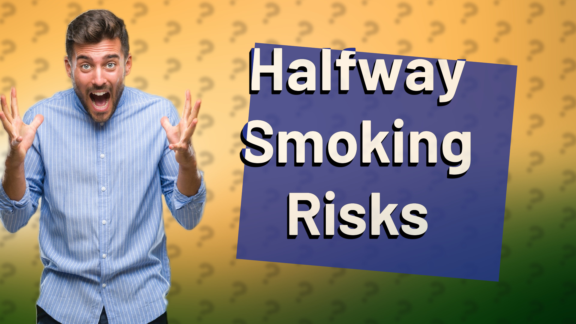 Halfway Smoking Risks