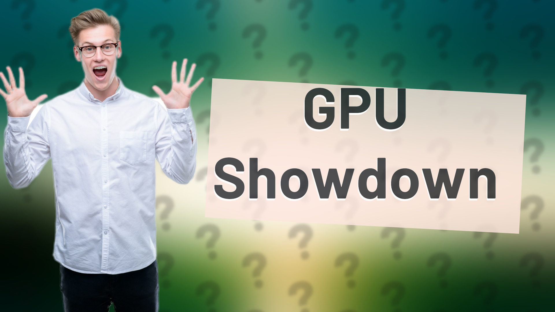 GPU Showdown