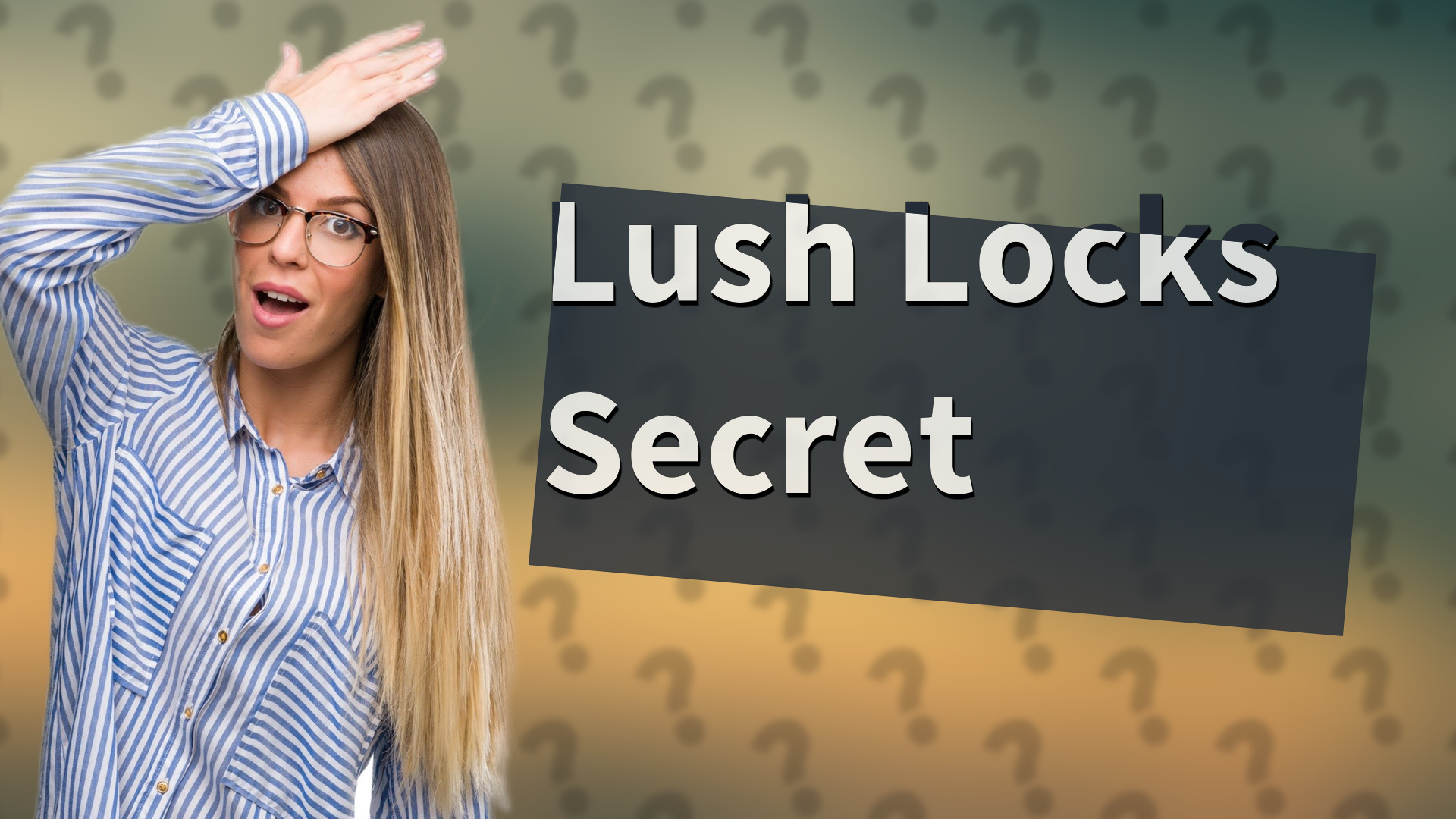 Lush Locks Secret