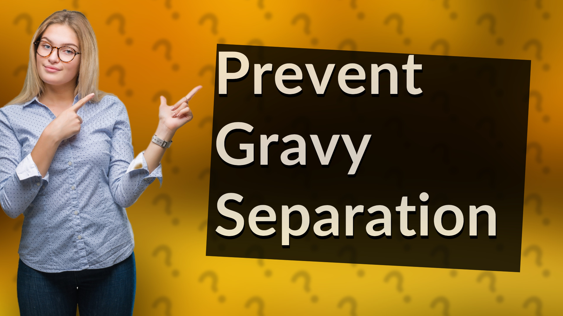 Prevent Gravy Separation