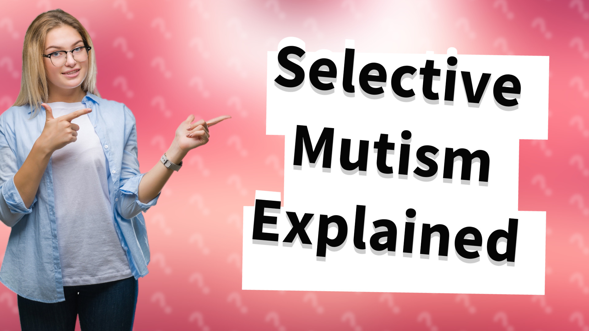 Selective Mutism Explained