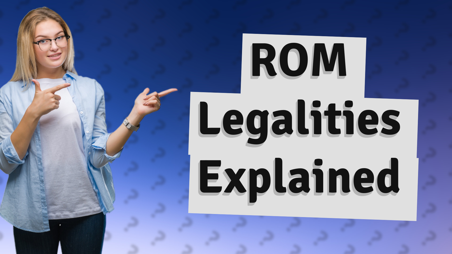 ROM Legalities Explained
