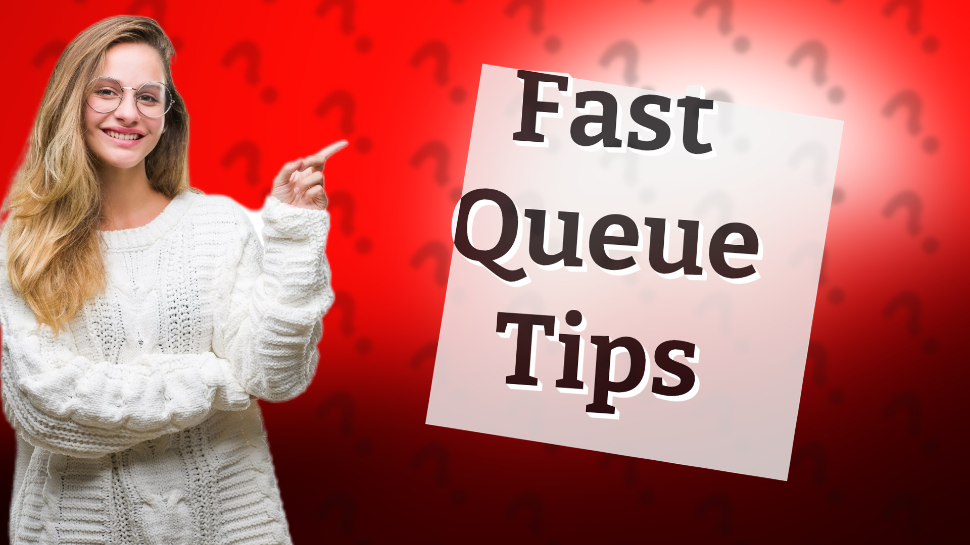 Fast Queue Tips