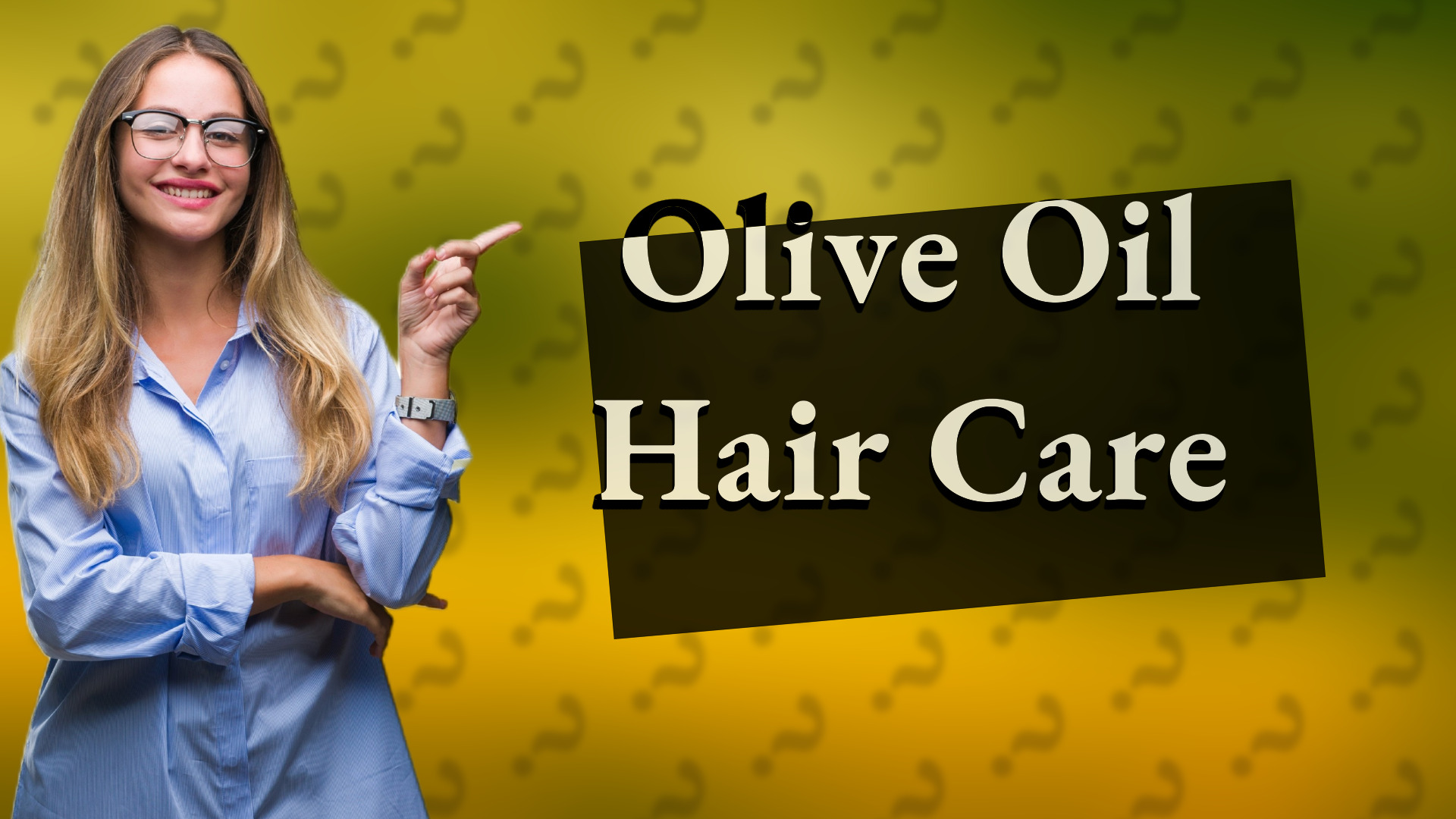 Olive Oil Hair Care