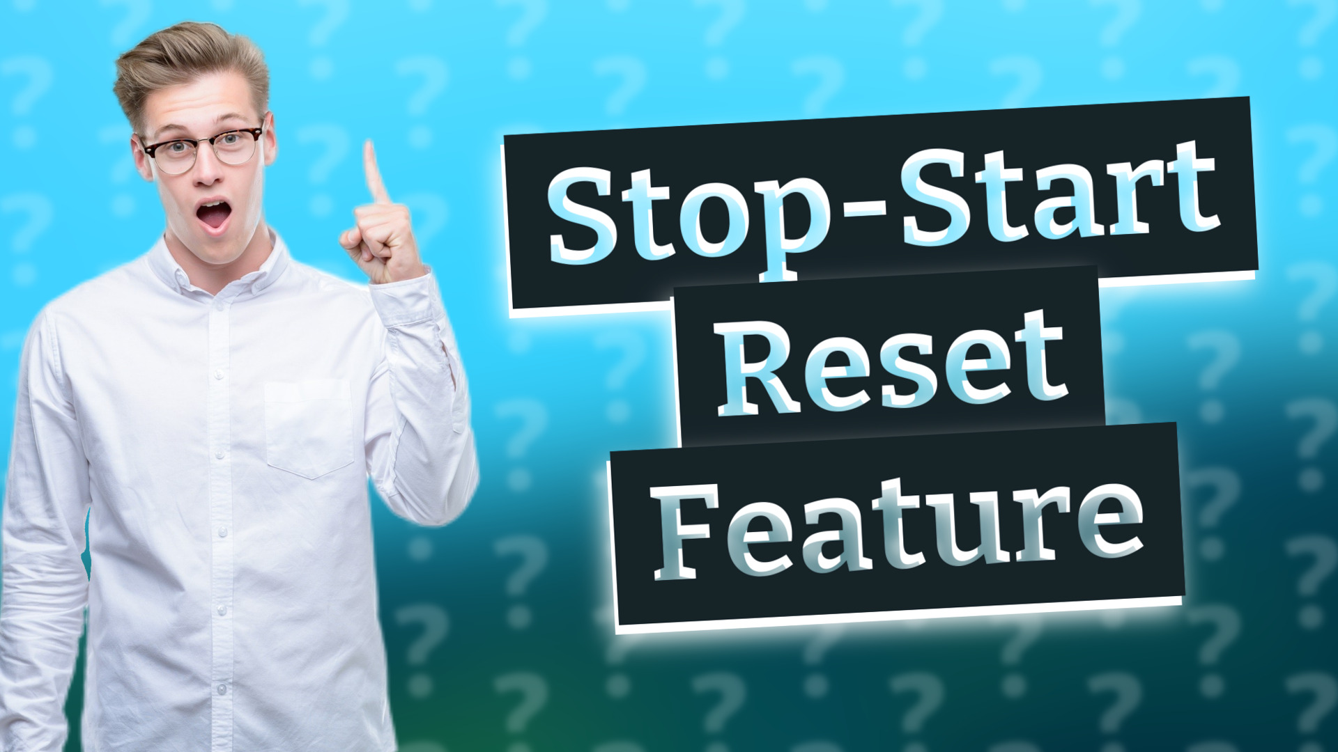 Stop-Start Reset Feature
