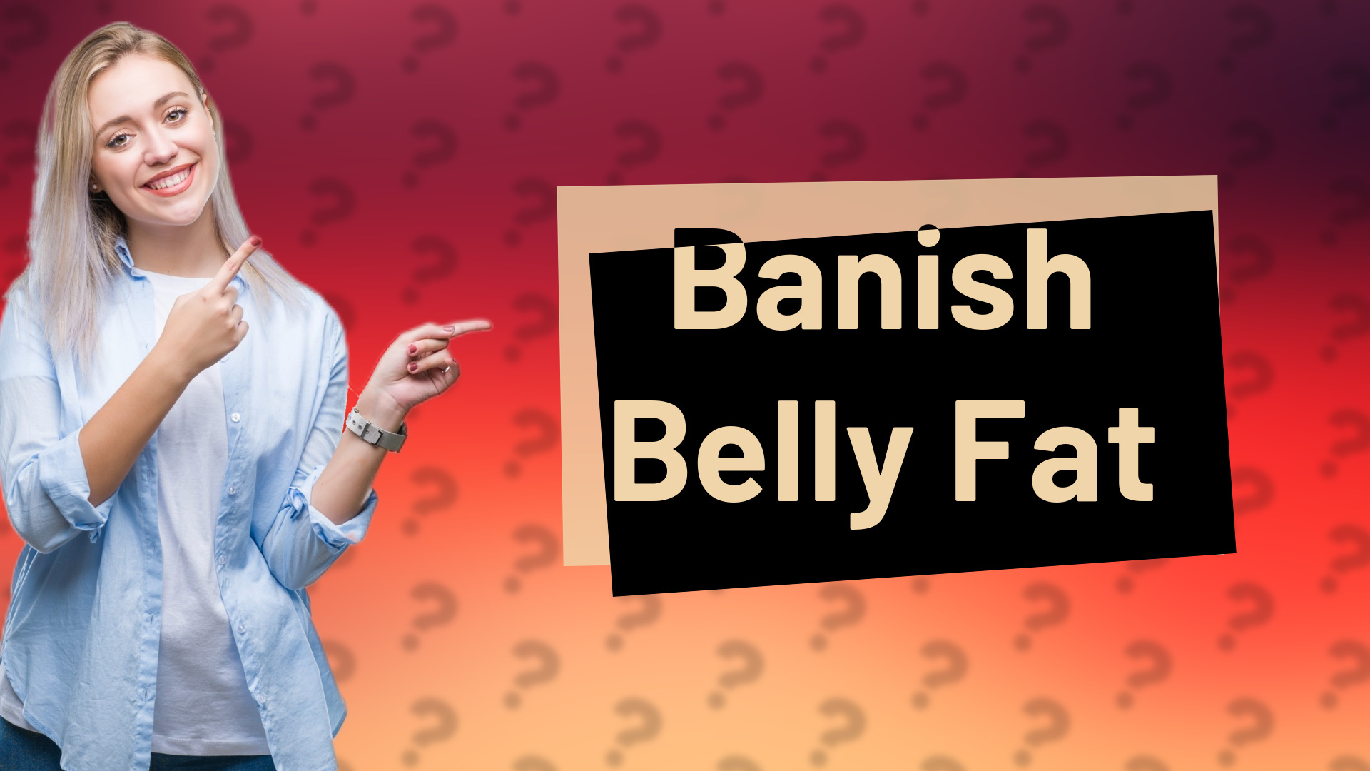 Banish Belly Fat