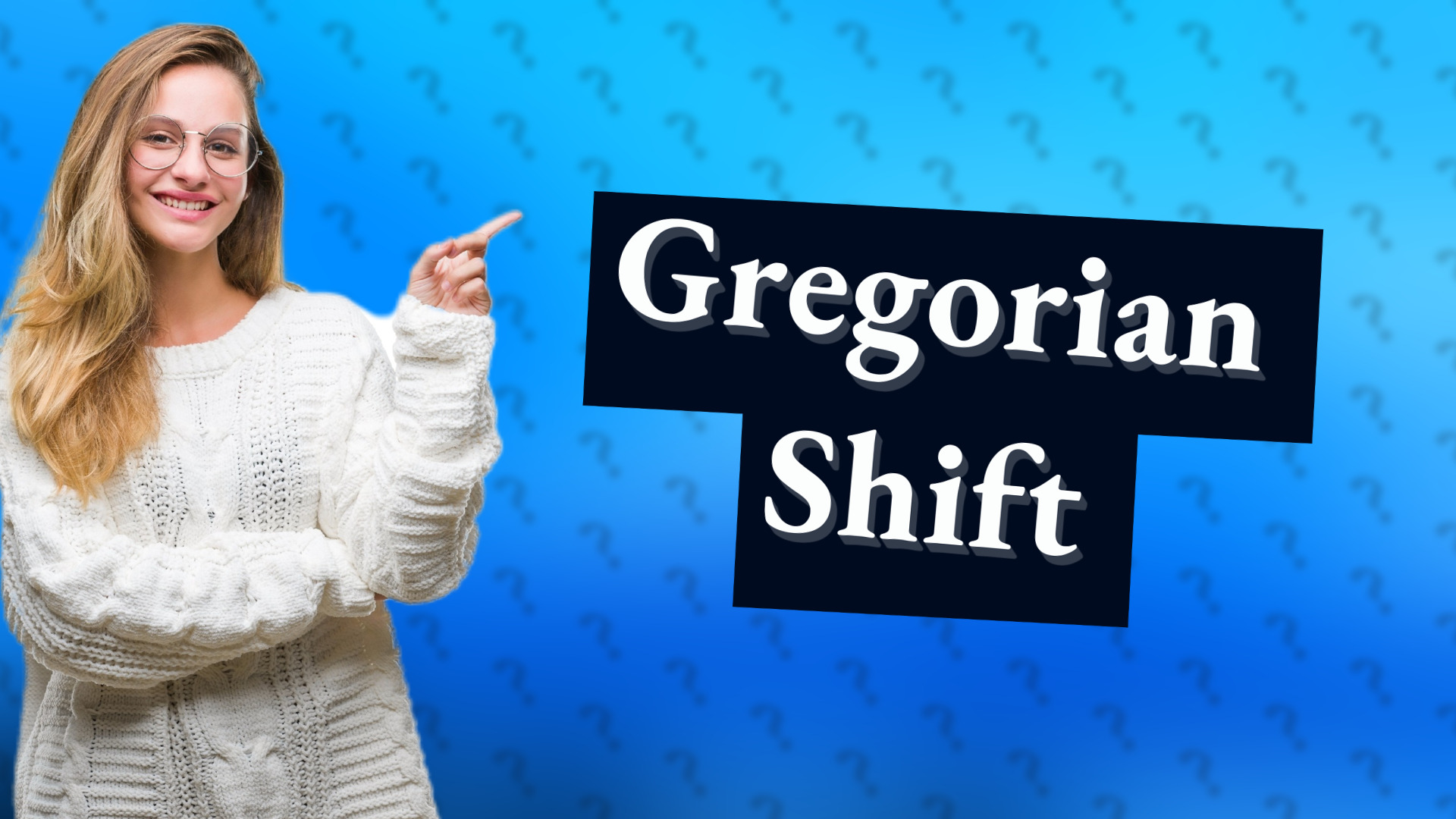 Gregorian Shift
