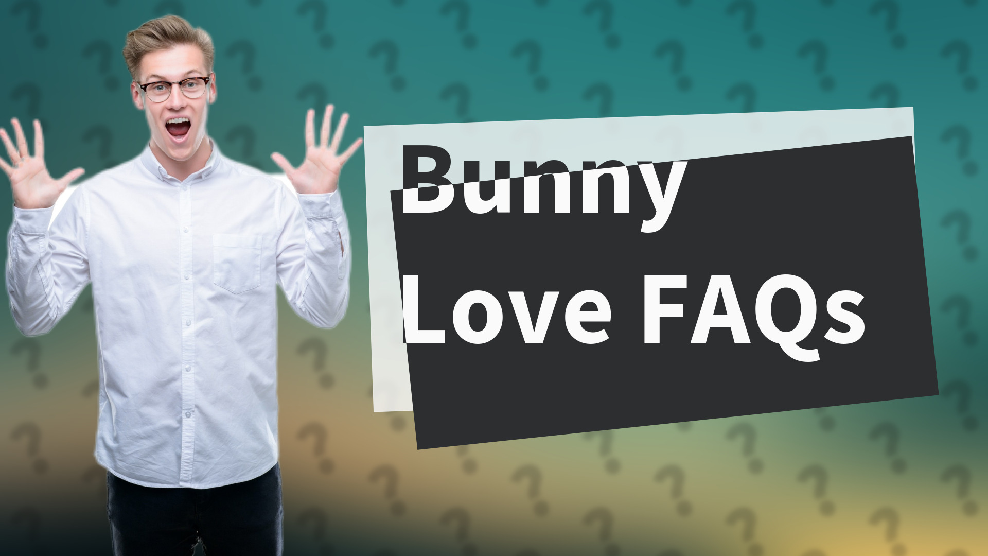 Bunny Love FAQs