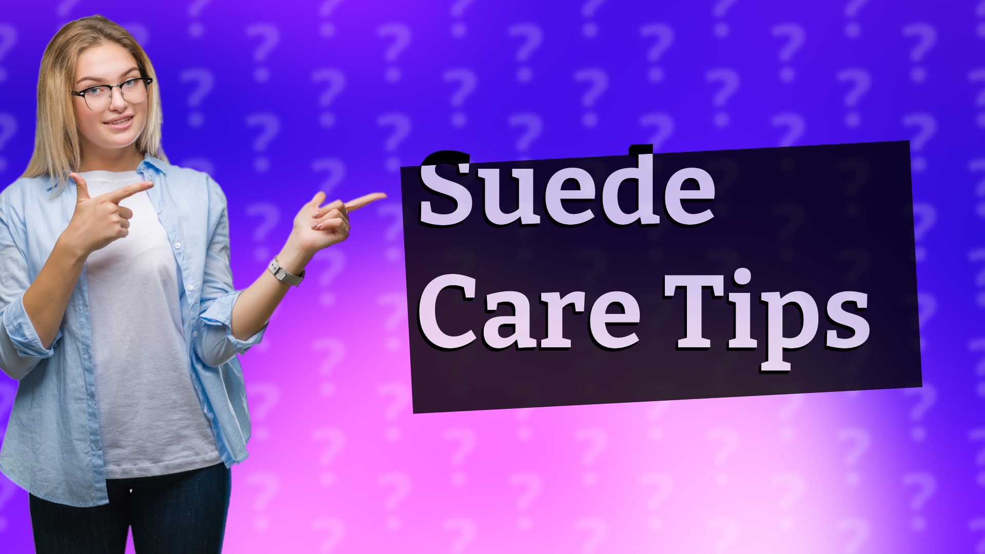 Suede Care Tips
