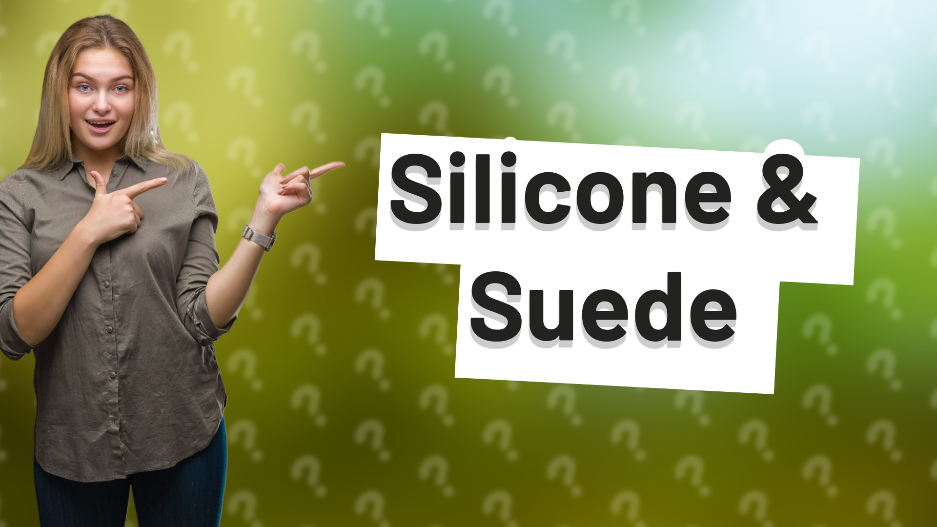 Silicone & Suede