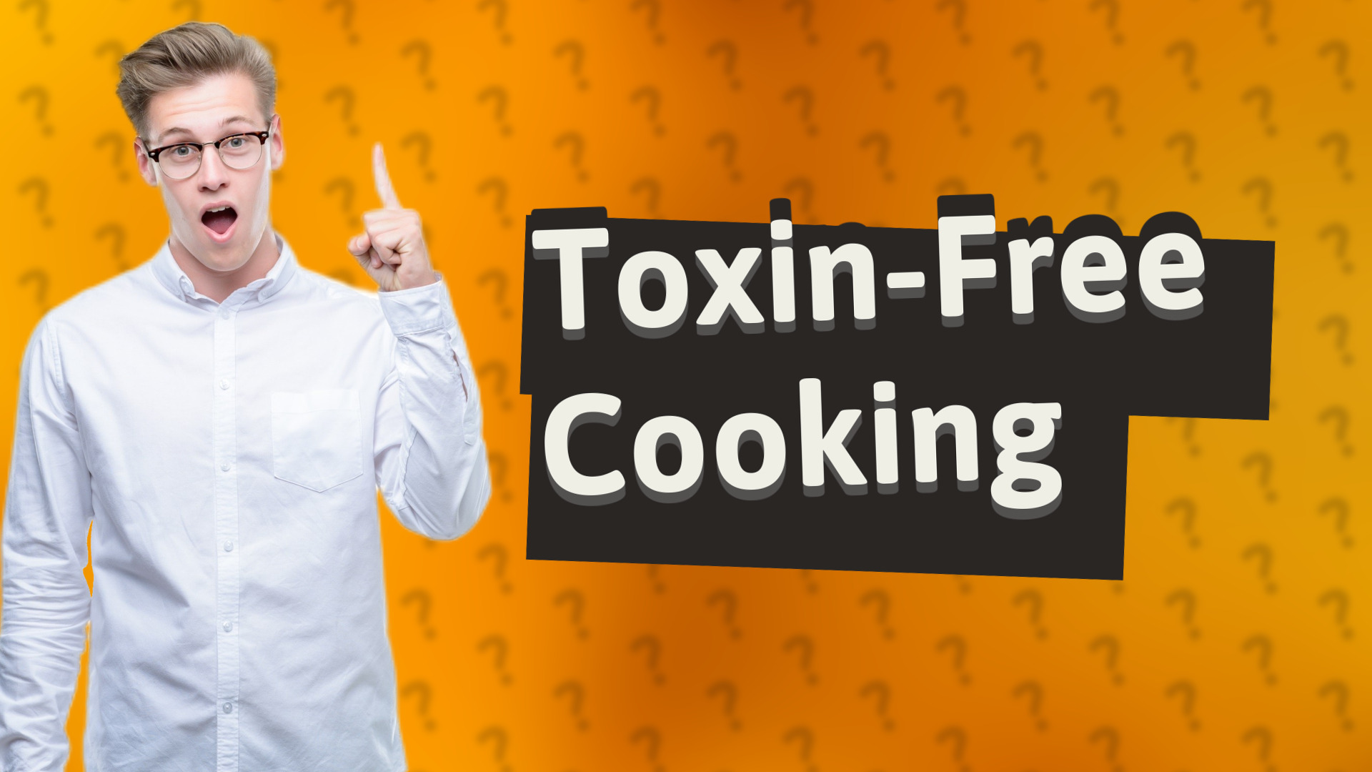 Toxin-Free Cooking