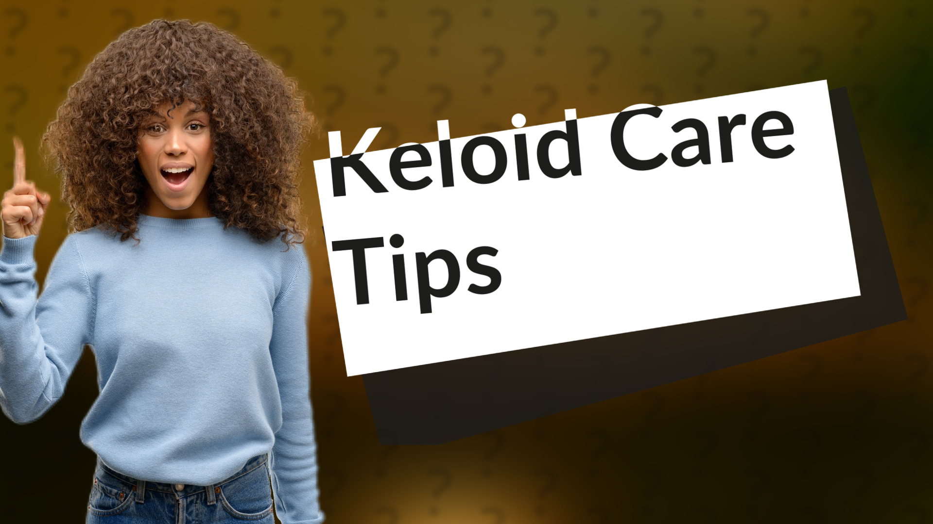 Keloid Care Tips
