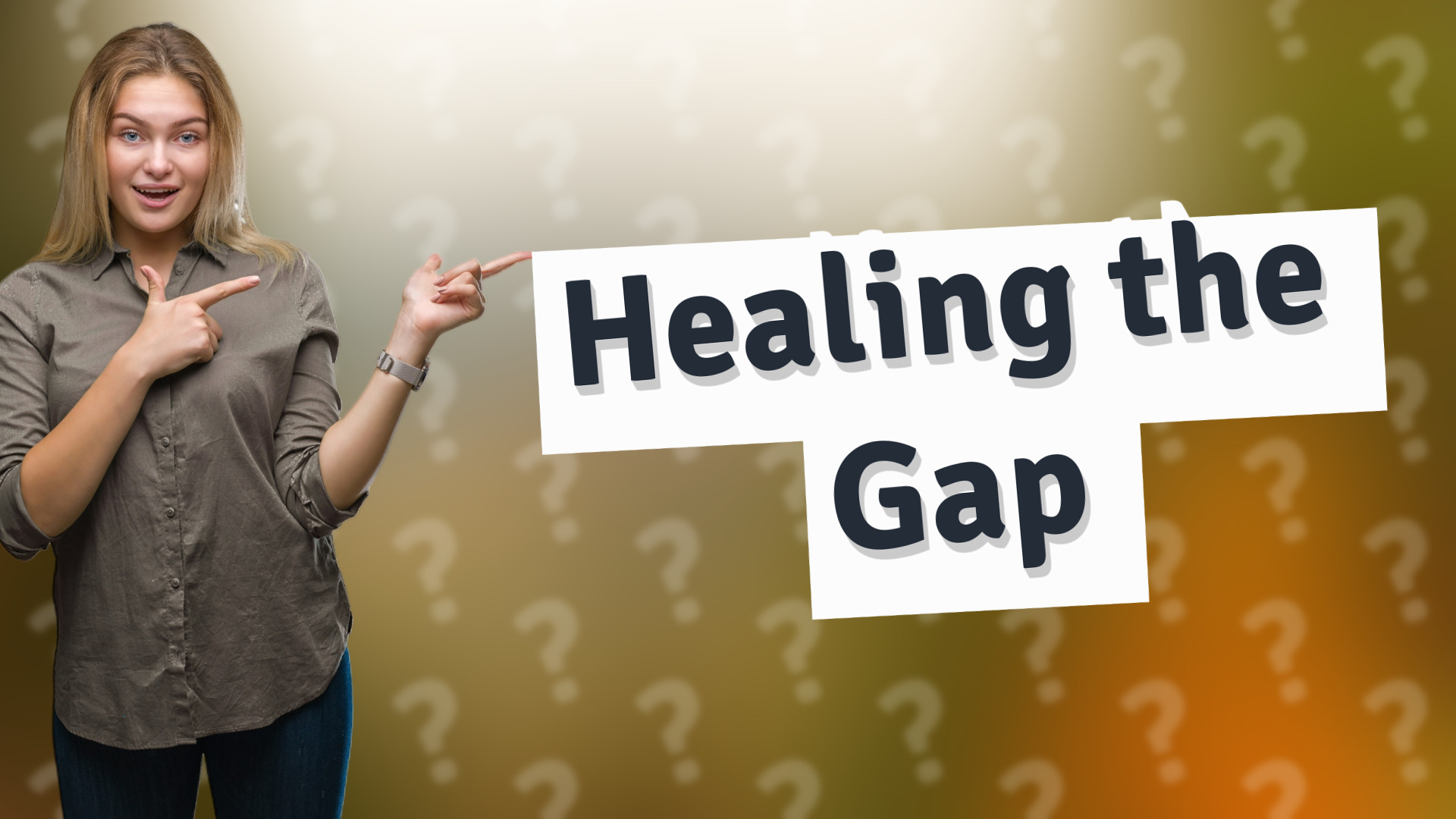 Healing the Gap