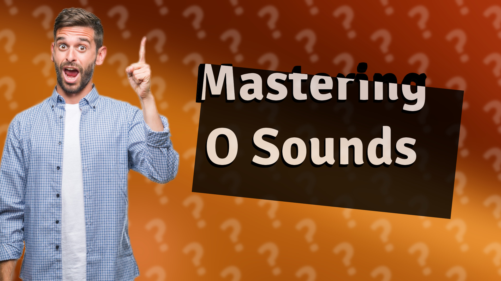 Mastering O Sounds