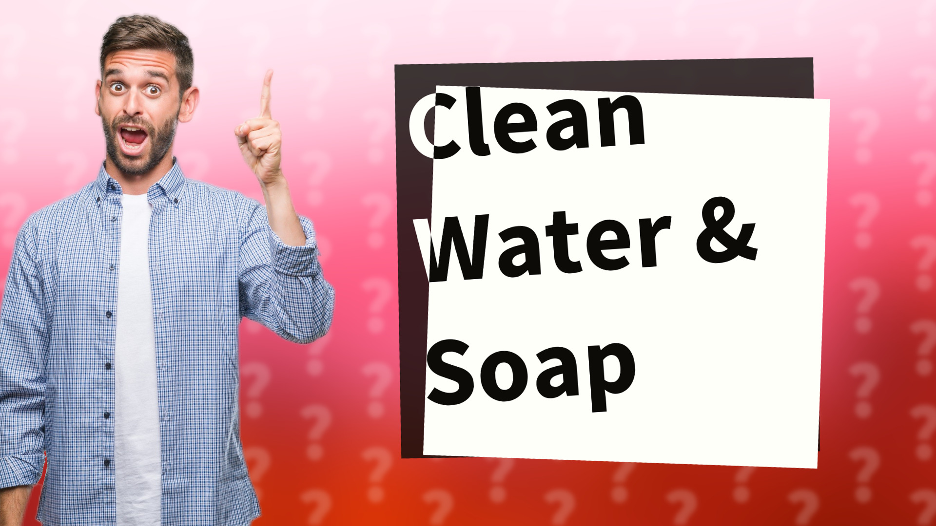 Clean Water & Soap
