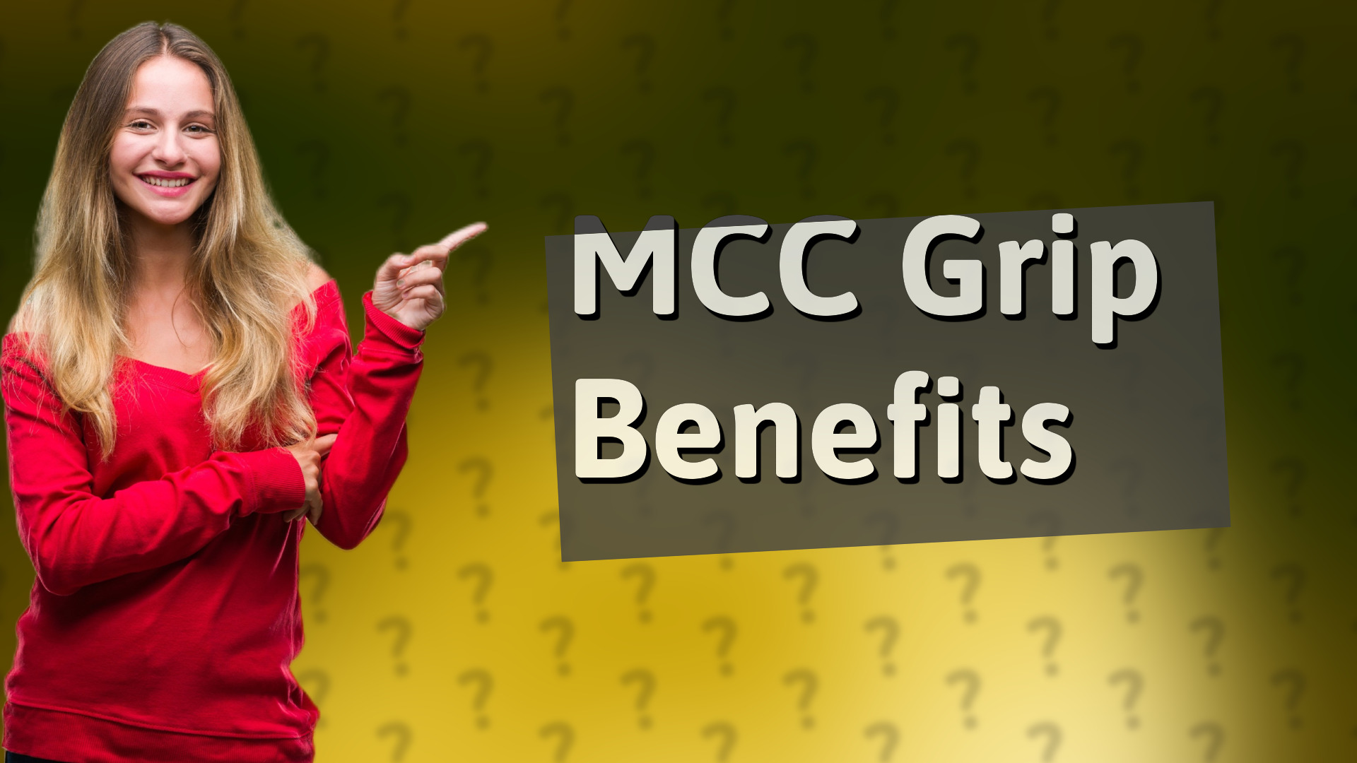 MCC Grip Benefits