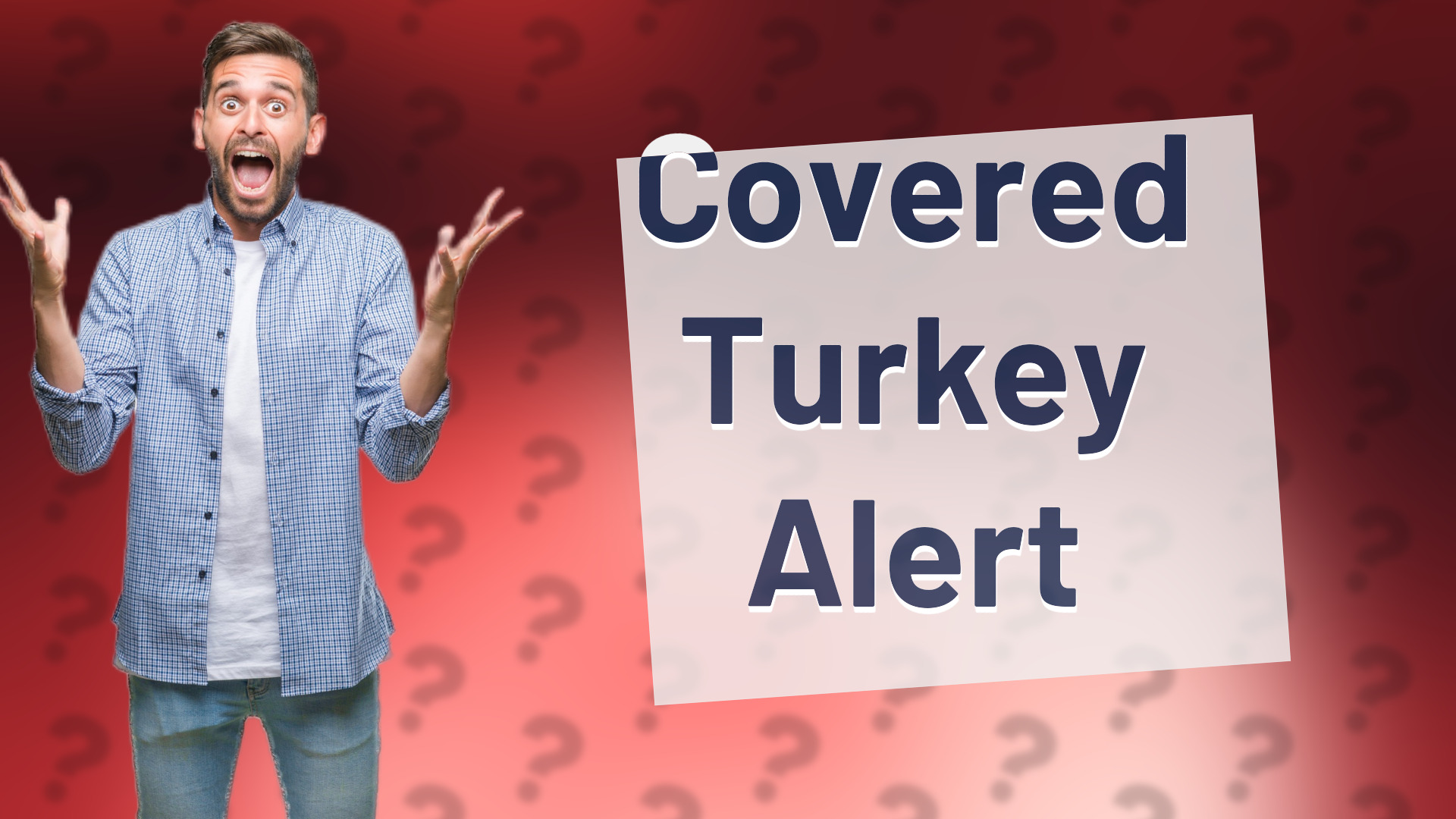Covered Turkey Alert