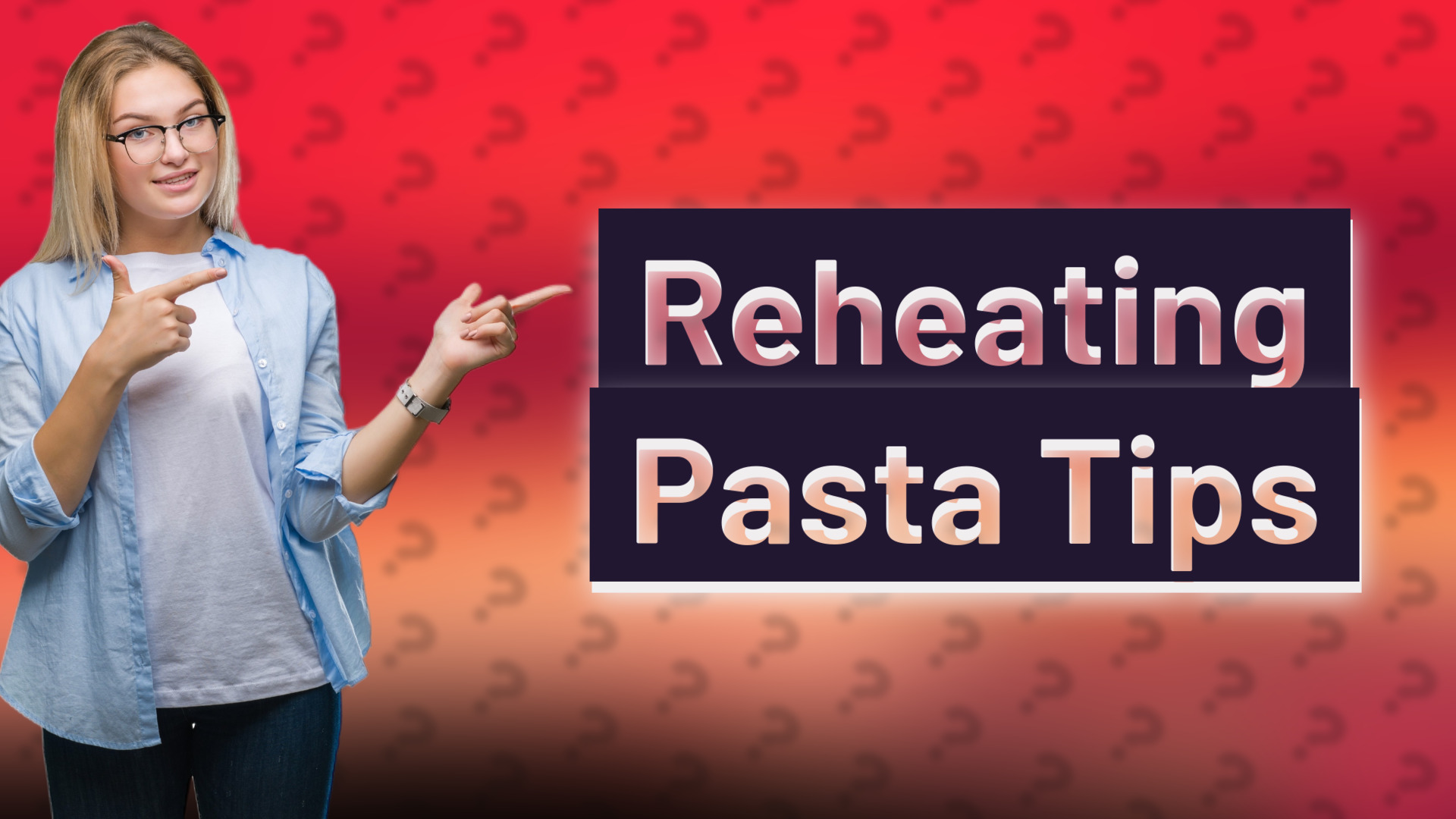Reheating Pasta Tips