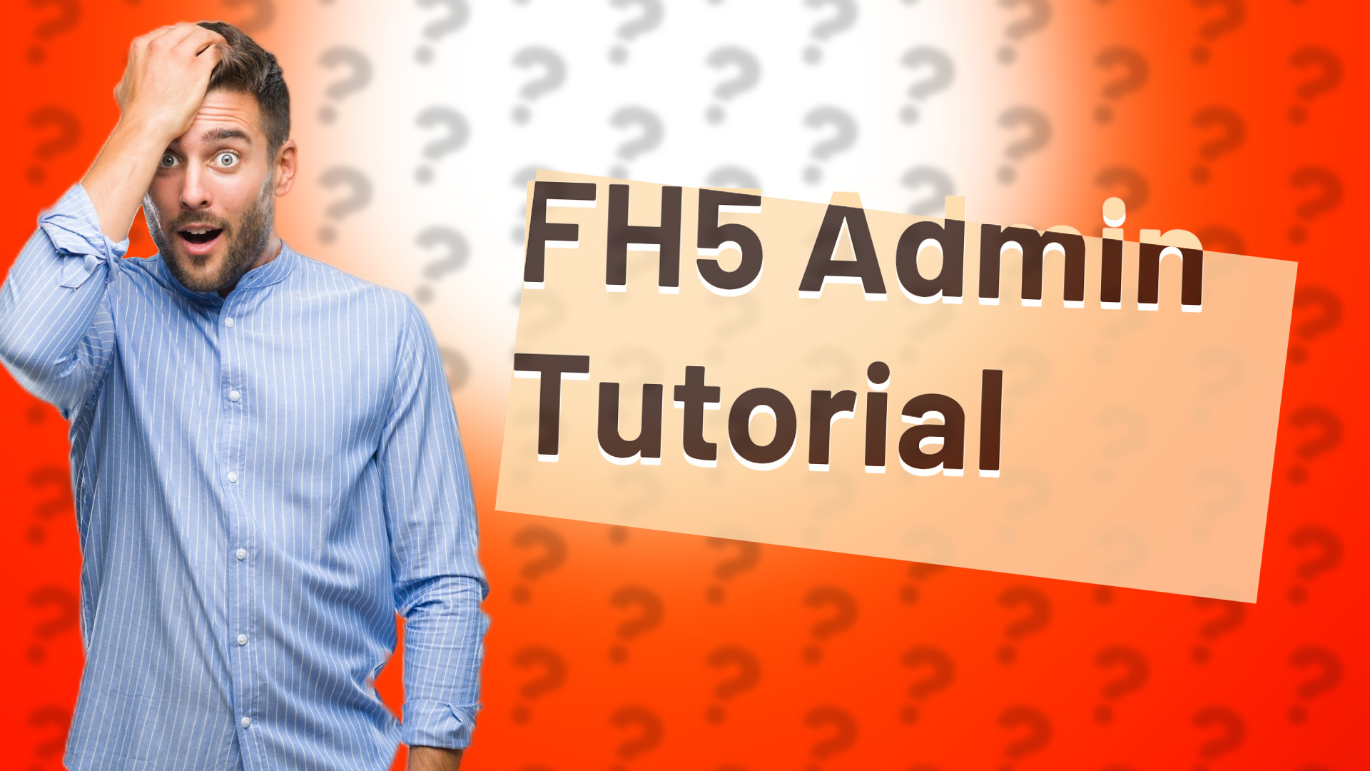 FH5 Admin Tutorial