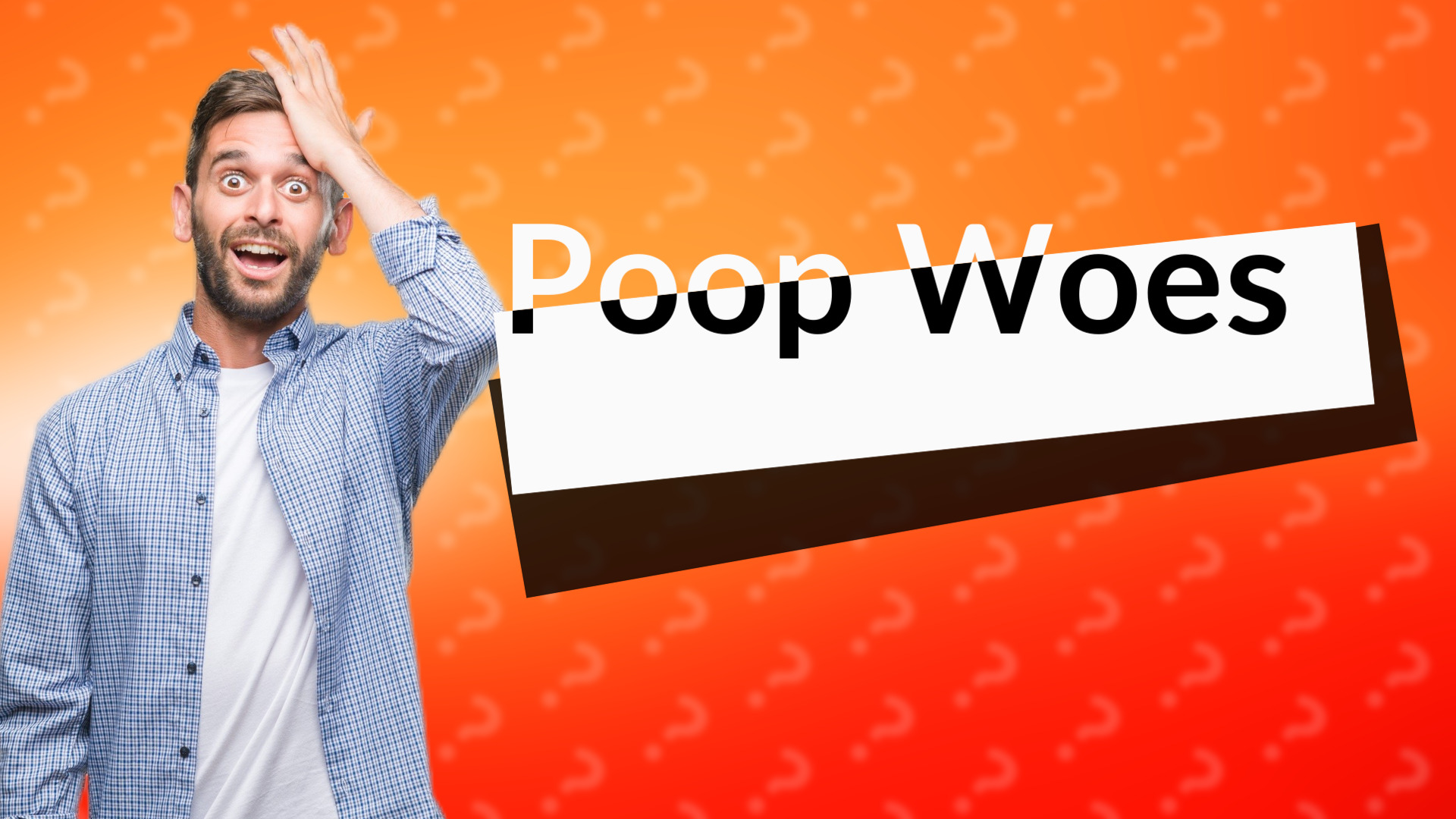 Poop Woes