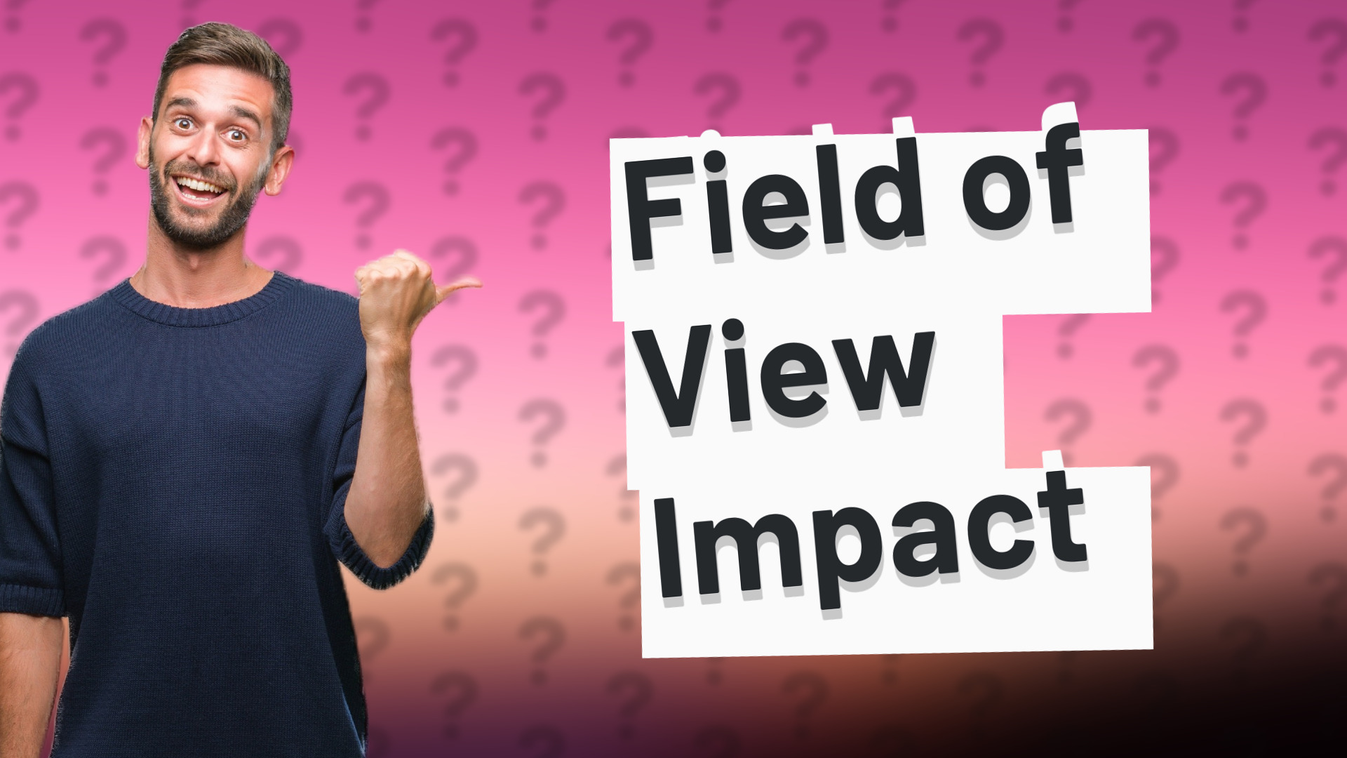 Field of View Impact