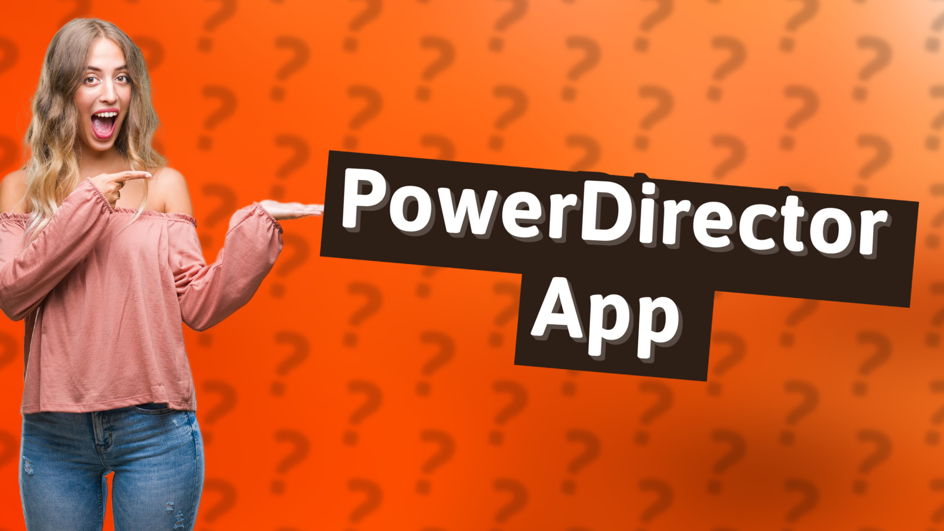 PowerDirector App