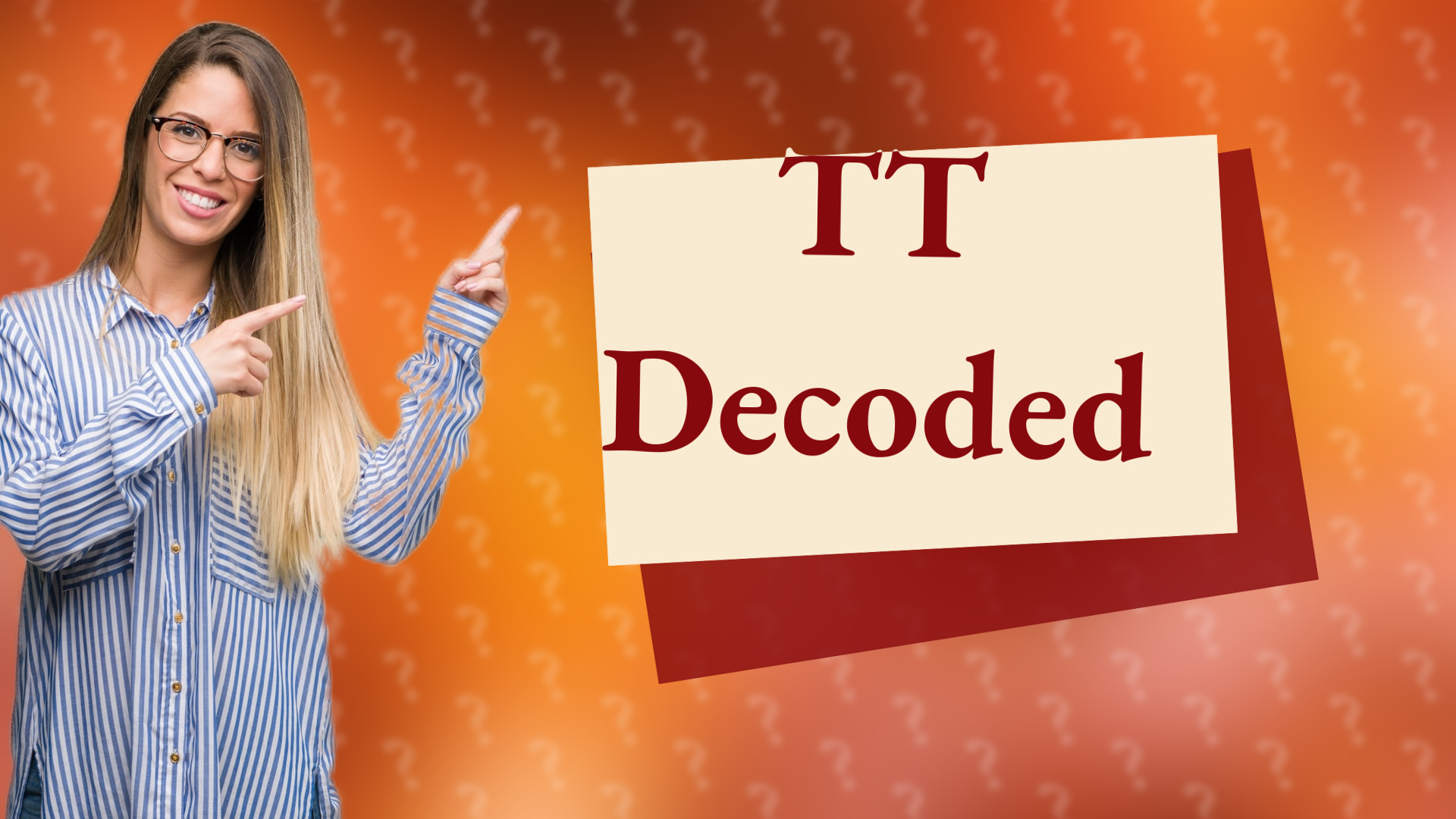 TT Decoded