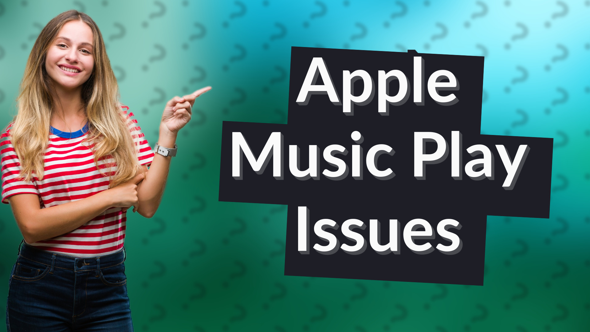 Apple Music Play Issues