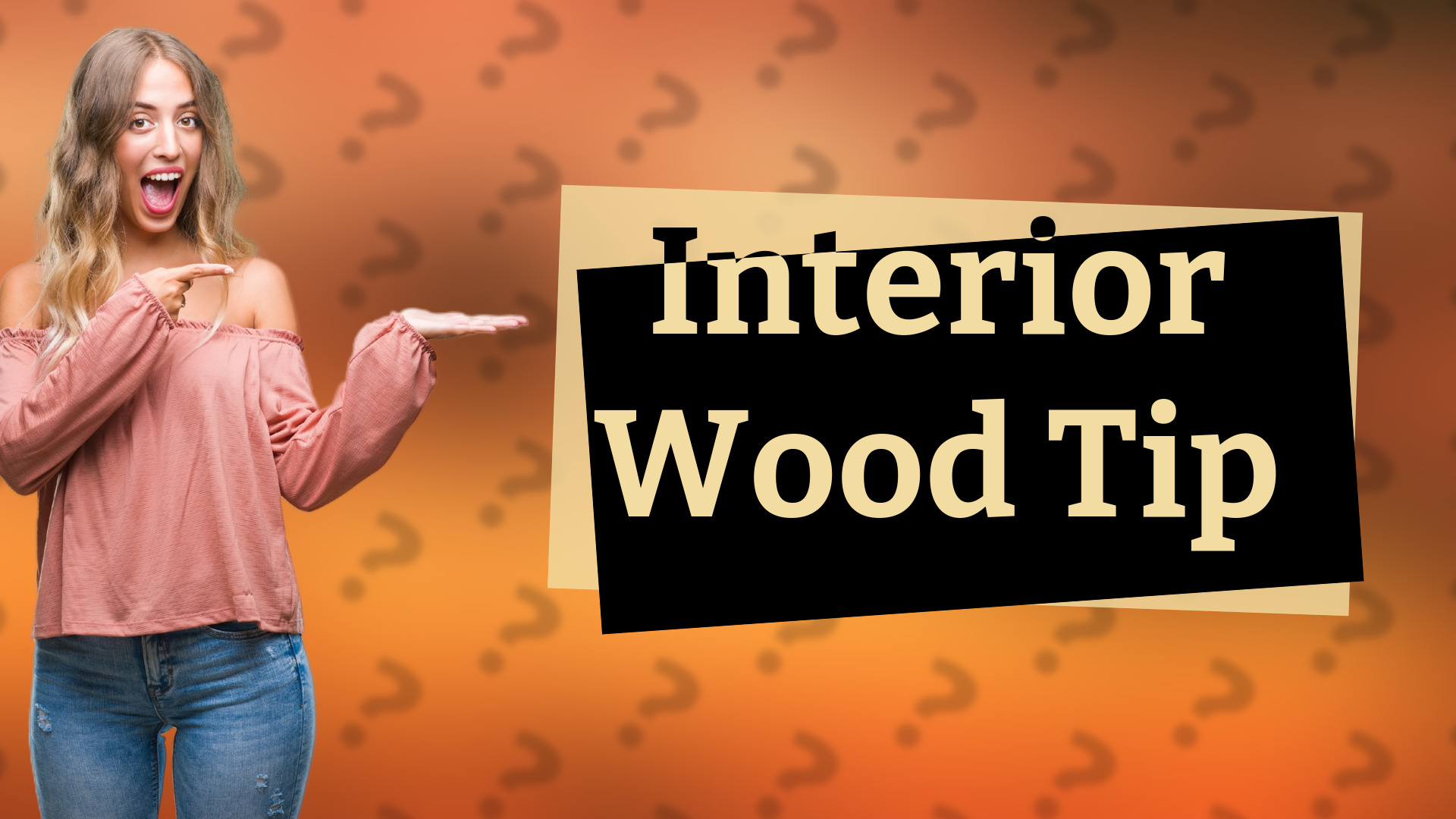 Interior Wood Tip