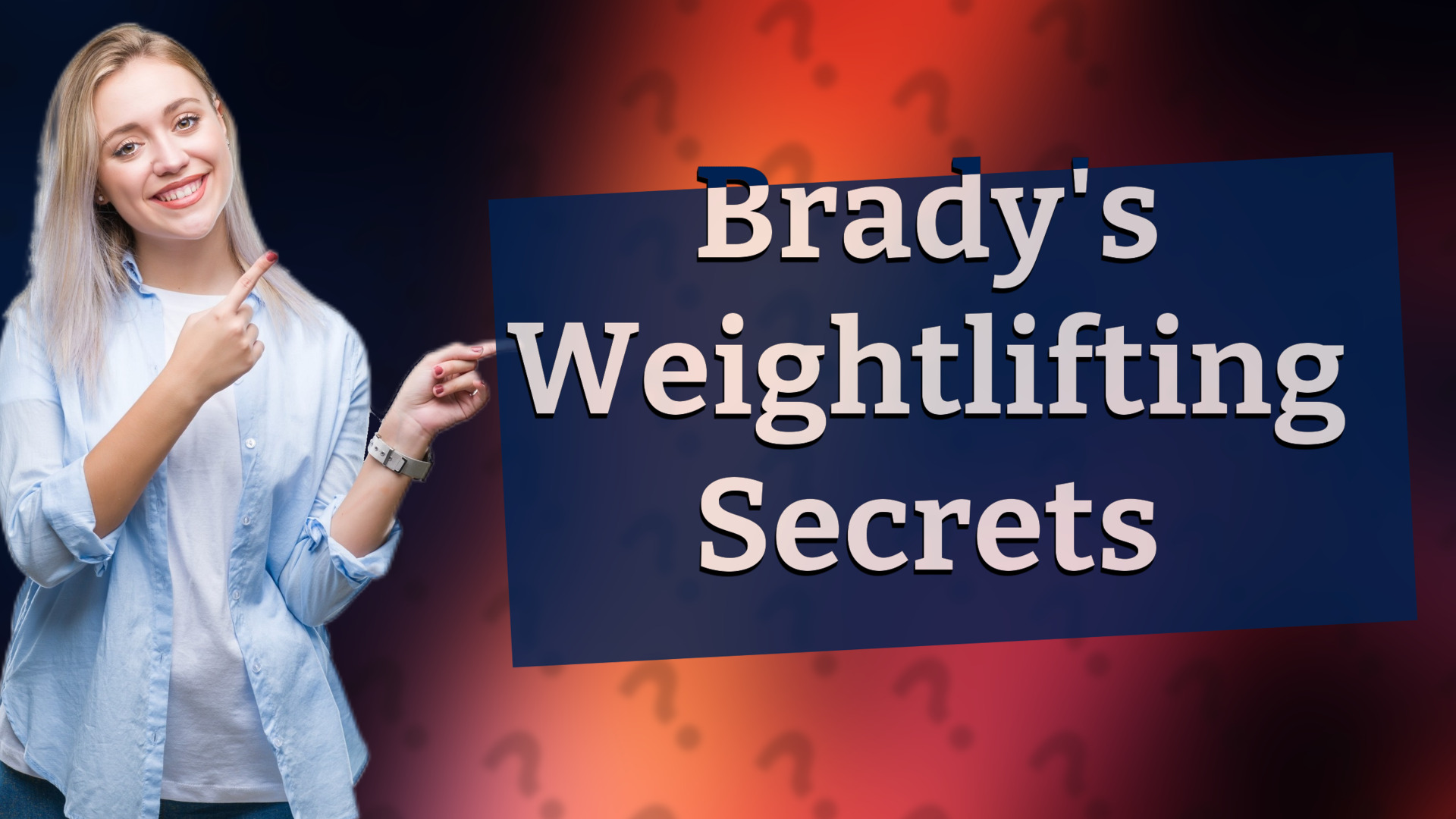 Brady's Weightlifting Secrets