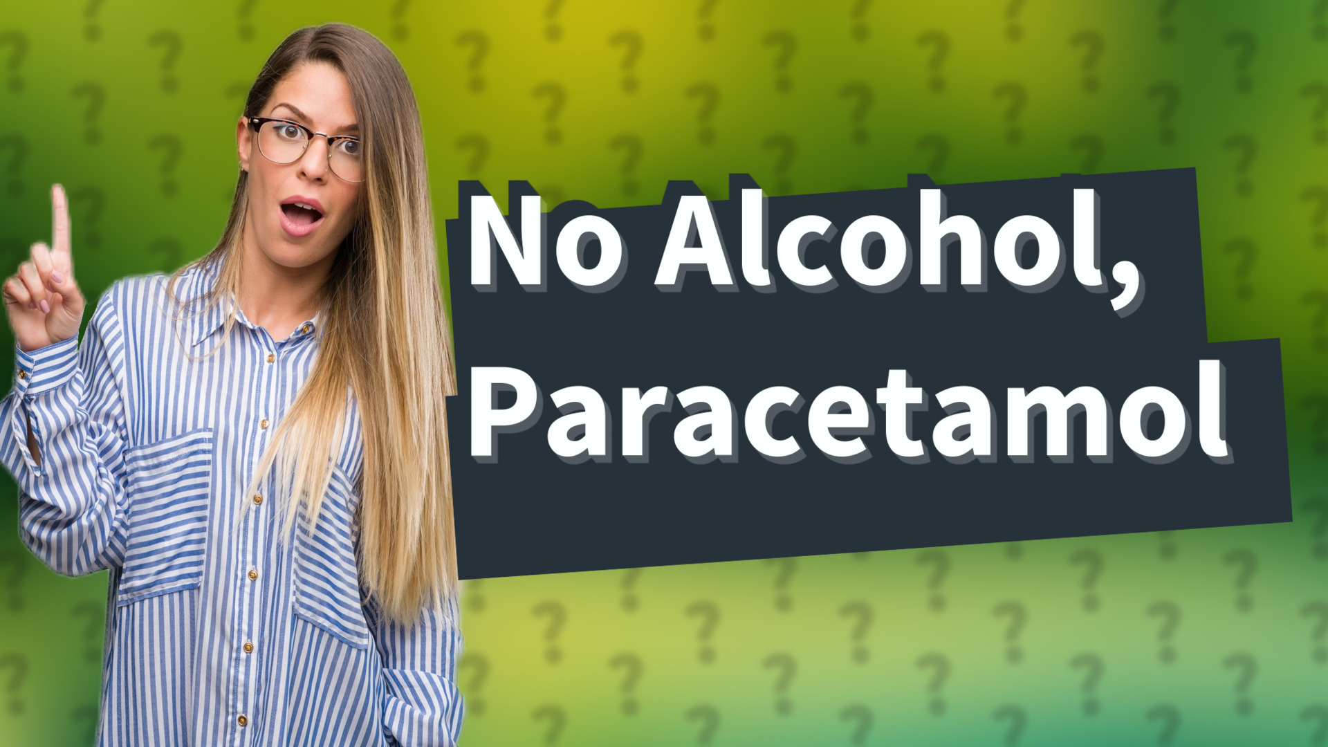 No Alcohol, Paracetamol