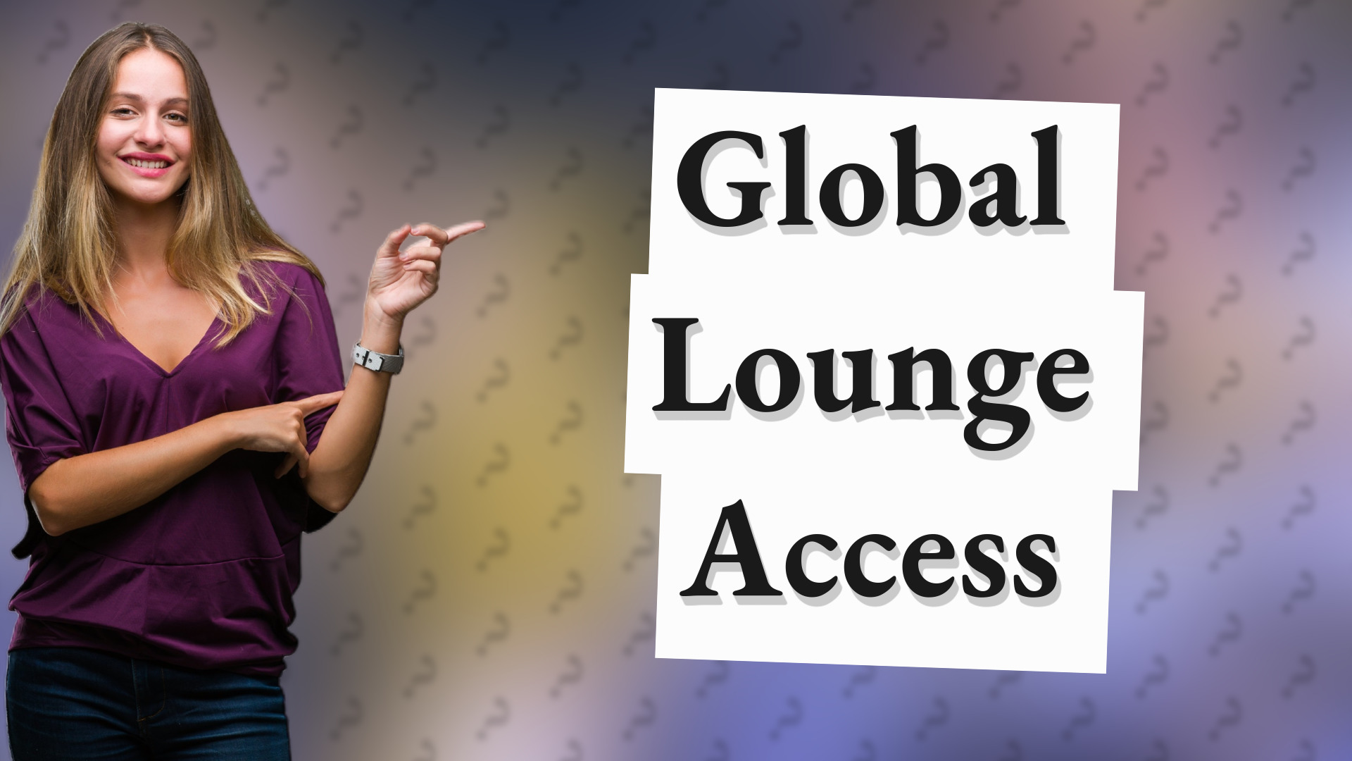 Global Lounge Access