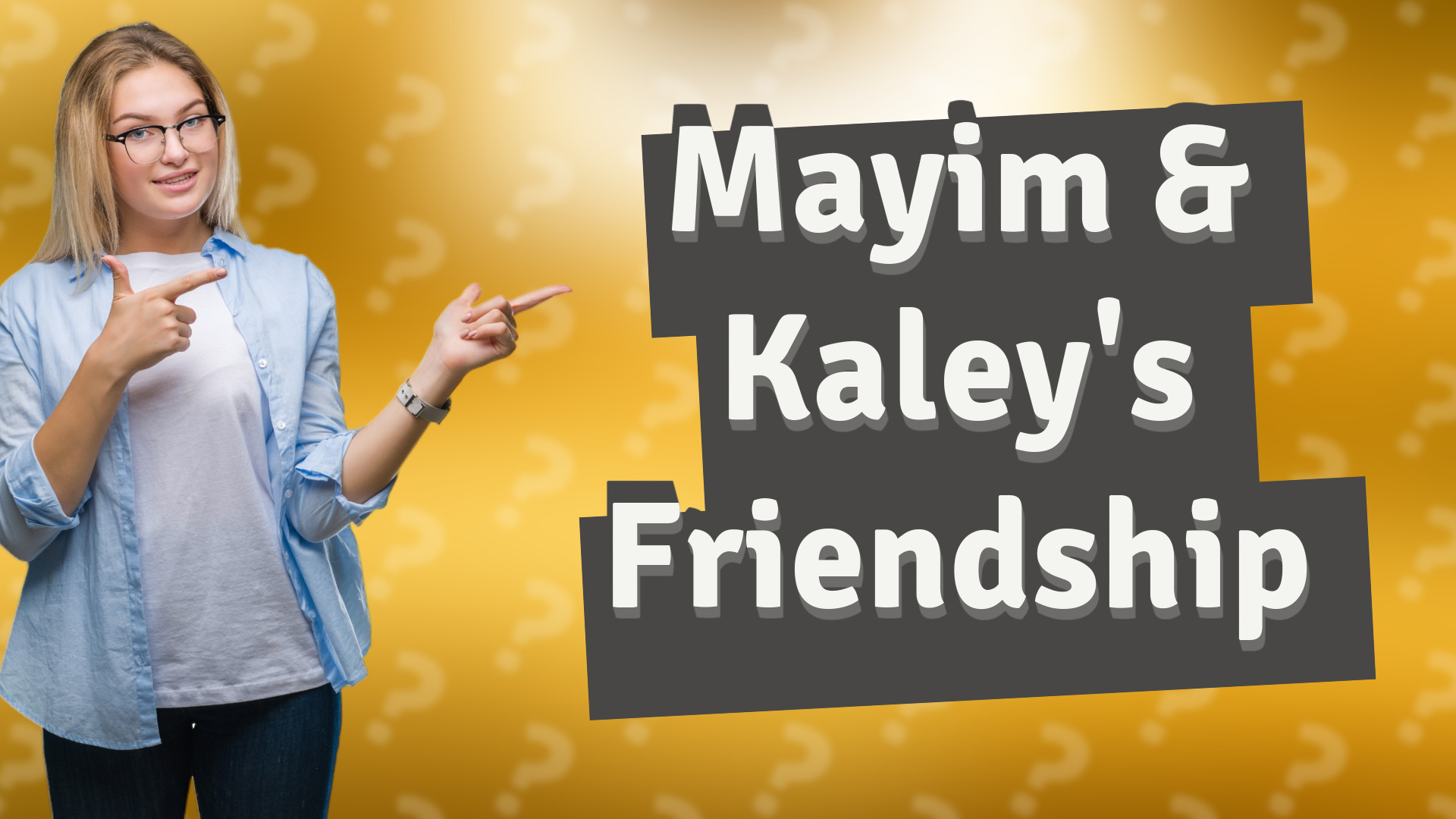Mayim & Kaley's Friendship