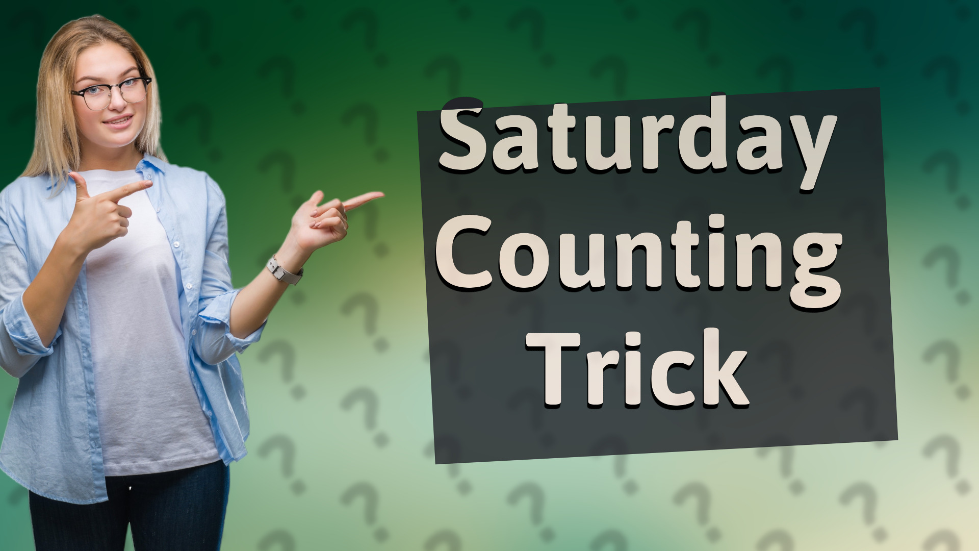 Saturday Counting Trick