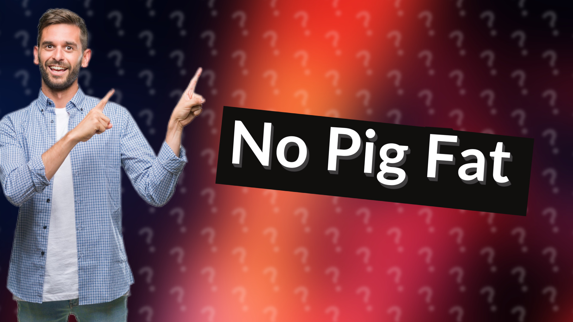 No Pig Fat