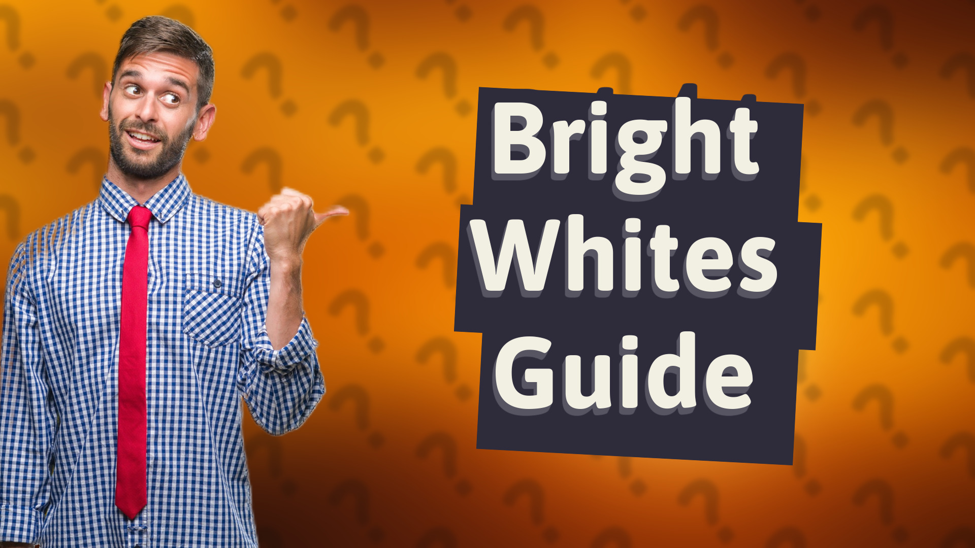 Bright Whites Guide