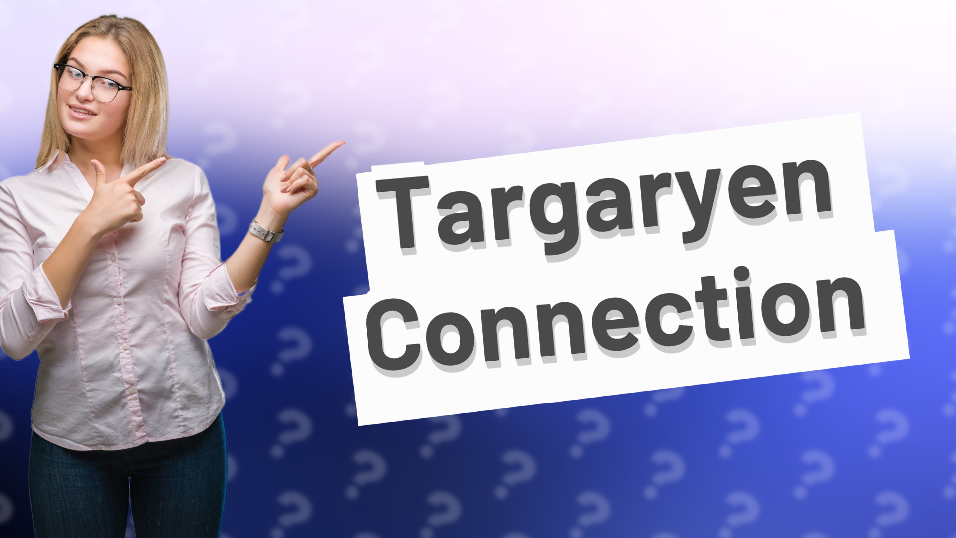 Targaryen Connection