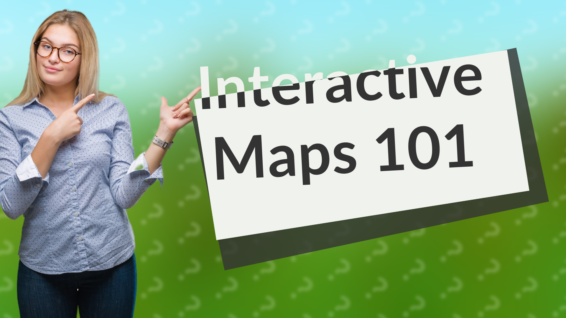 Interactive Maps 101