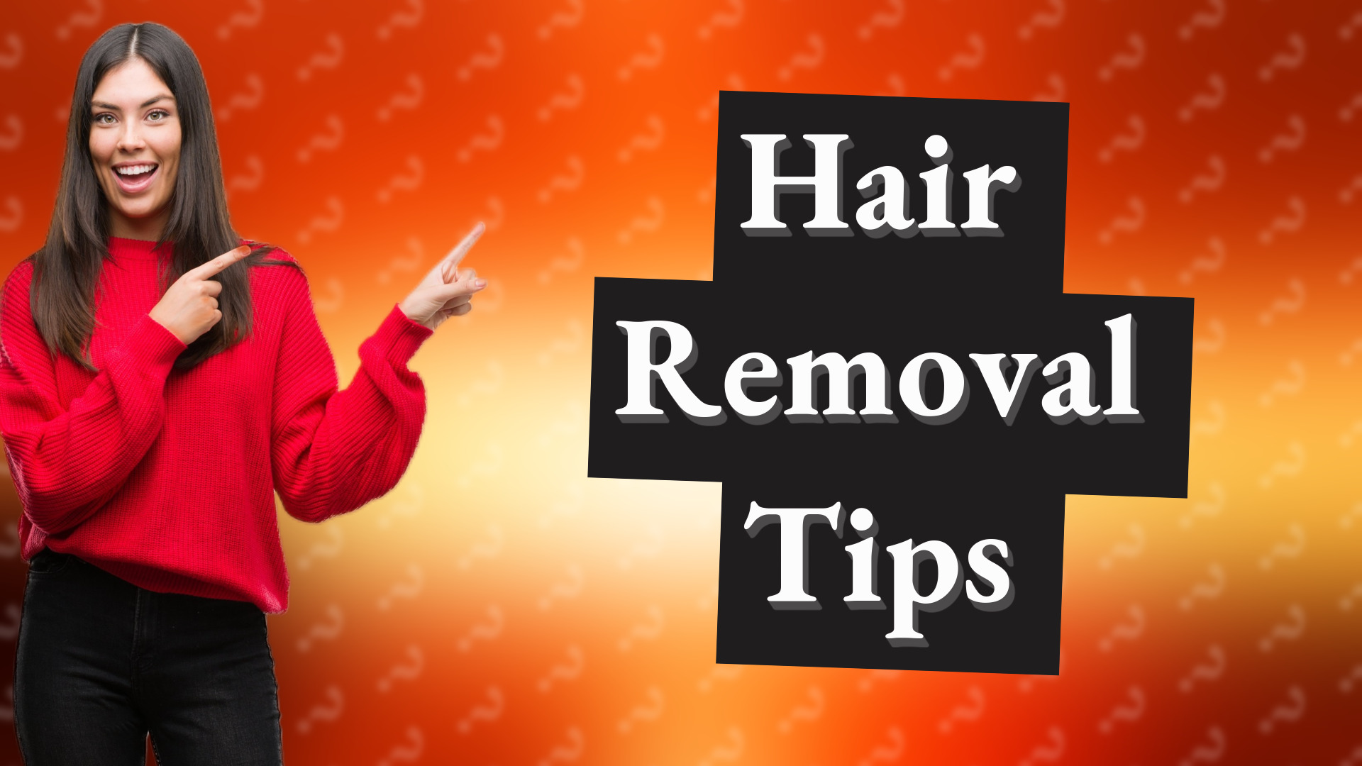 Hair Removal Tips
